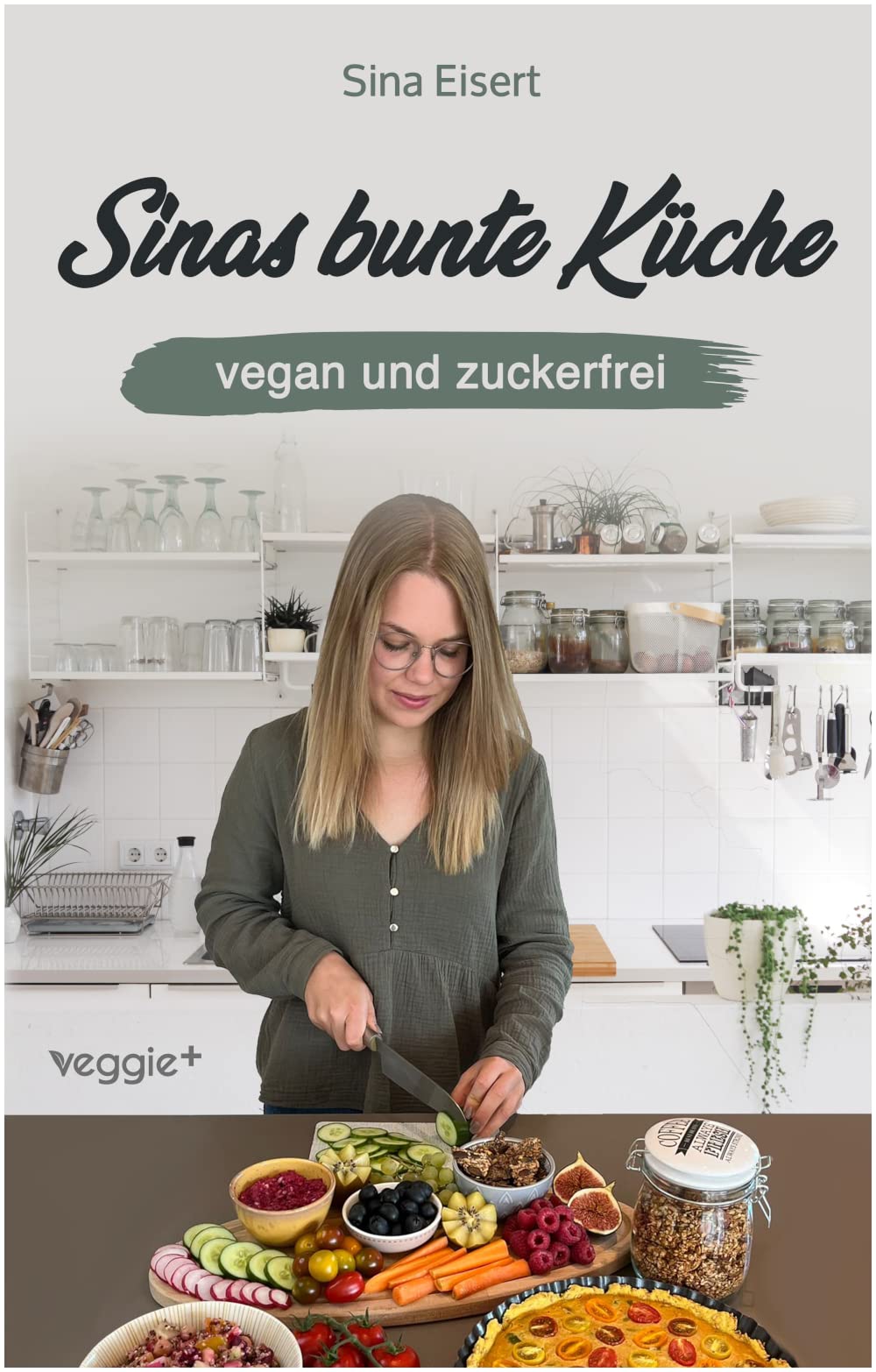 Sinas bunte Küche - vegan und zuckerfrei Leisure, Home & Garden