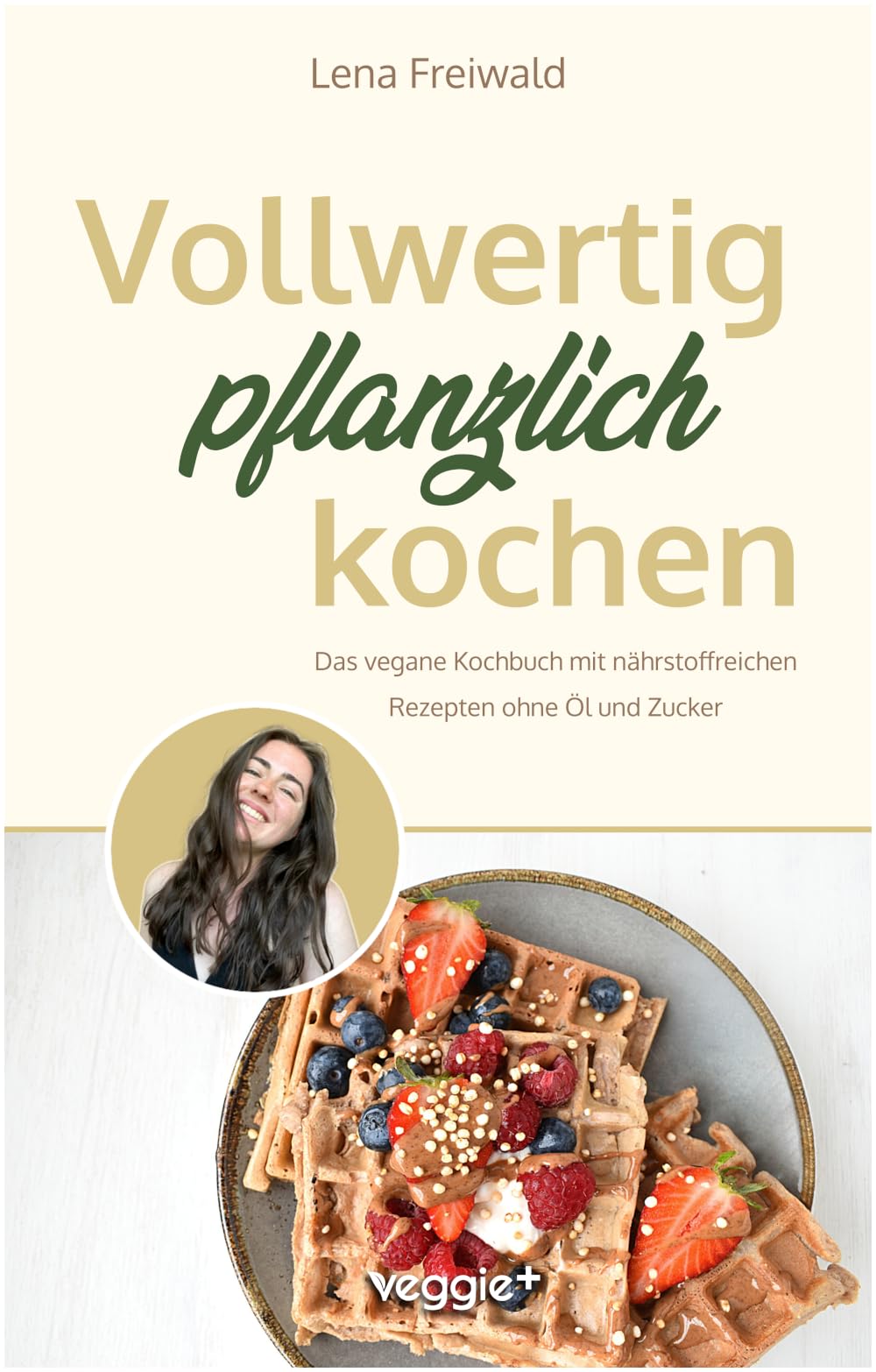 Vollwertig pflanzlich kochen Leisure, Home & Garden
