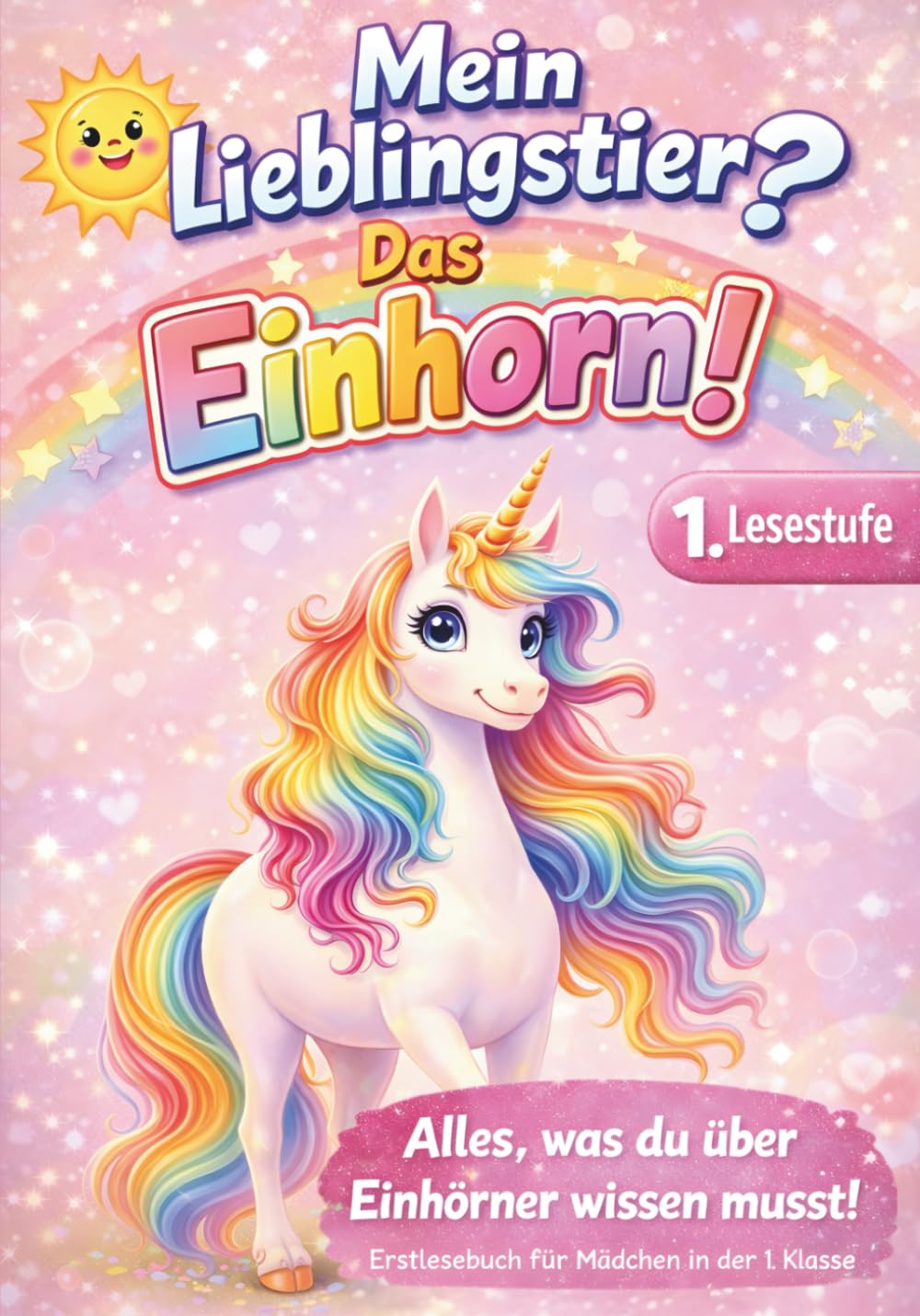Mein Lieblingstier ? Das Einhorn !: Einhorn Geschenke für Mädchen – Erstlesebuch für Mädchen in der 1. Klasse mit allem, was du über Einhörner wissen musst (Lesepanda) book