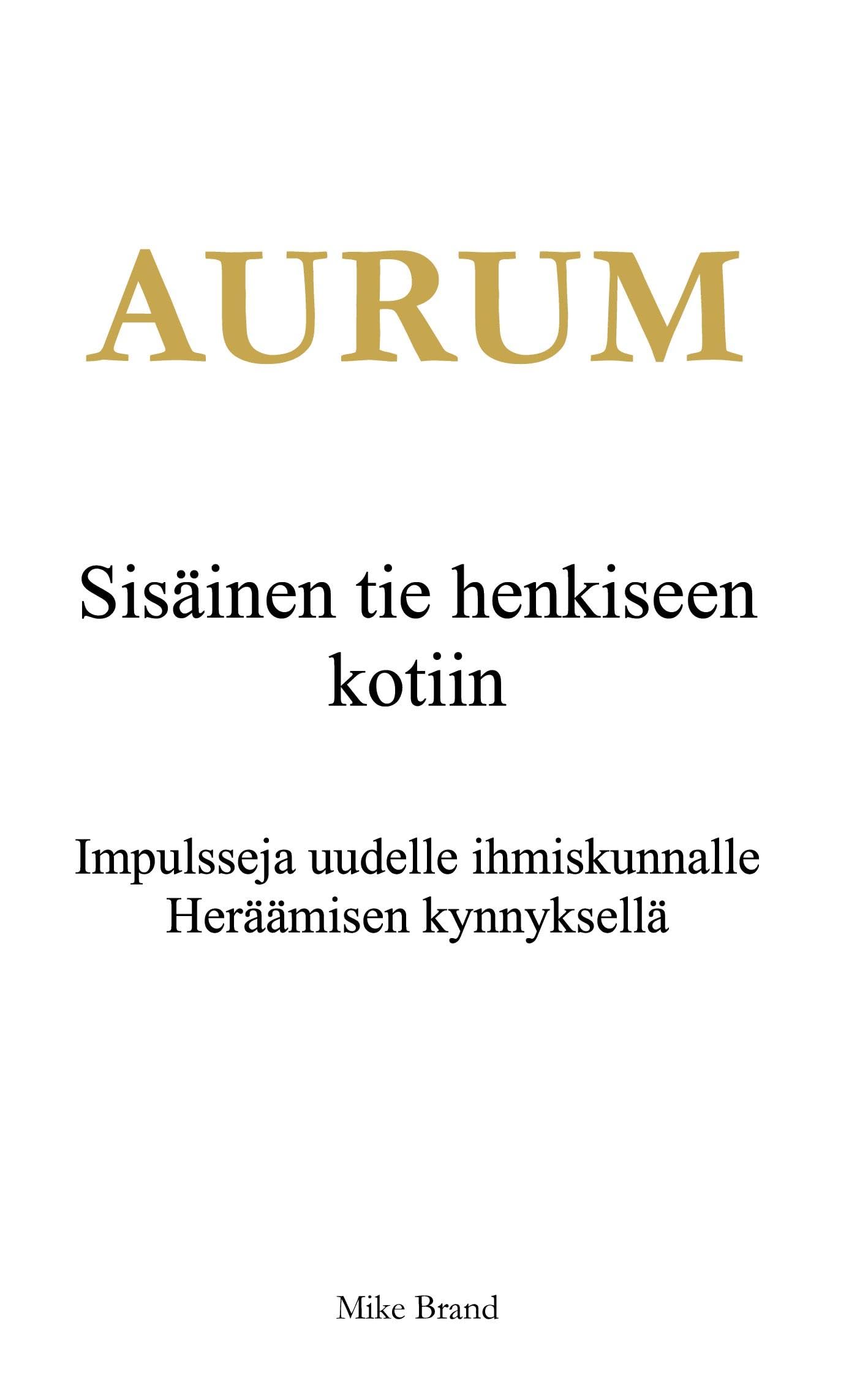 AURUM - Sisäinen tie henkiseen kotiin Philosophy