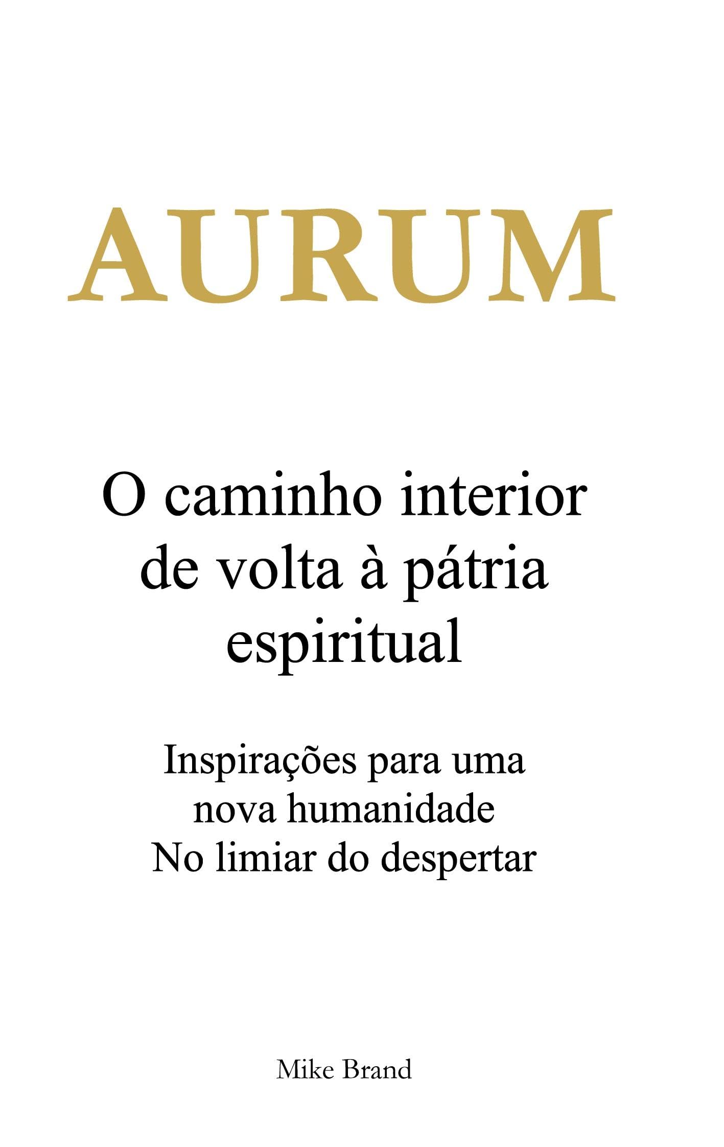 AURUM - O caminho interior de volta à pátria espiritual Philosophy