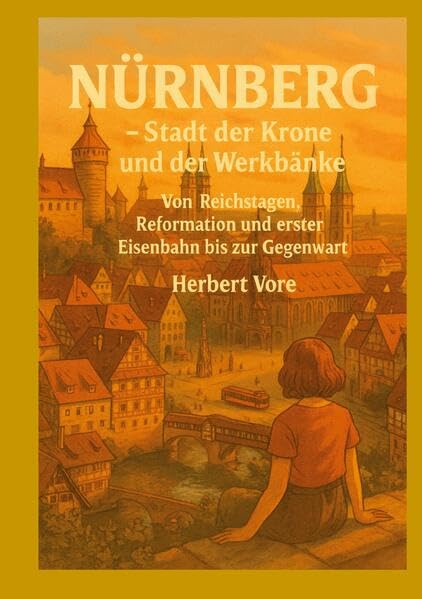Nürnberg; Stadt der Krone und der Werkbänke Books