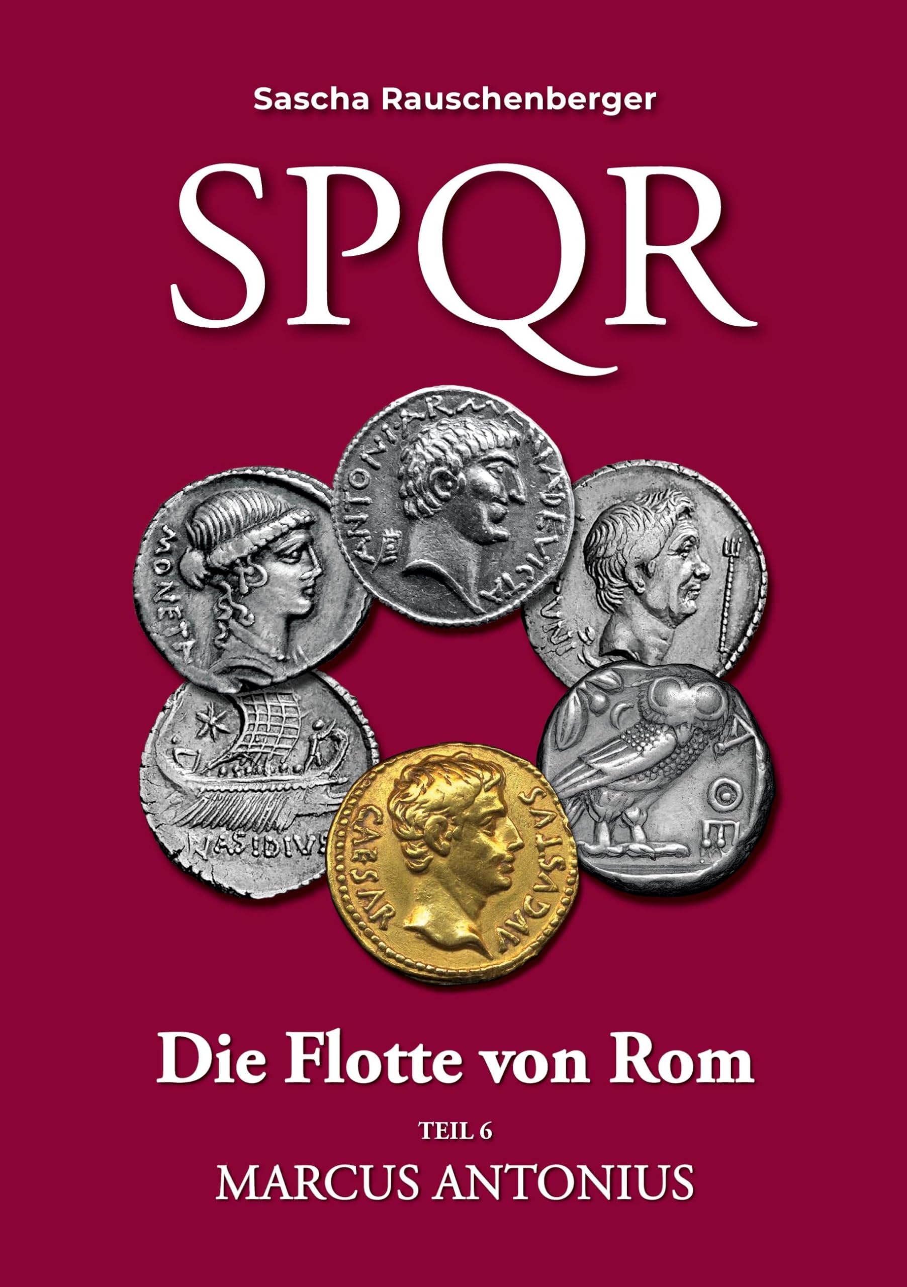 SPQR Die Flotte von Rom: Teil 6 Marcus Antonius Action & Adventure