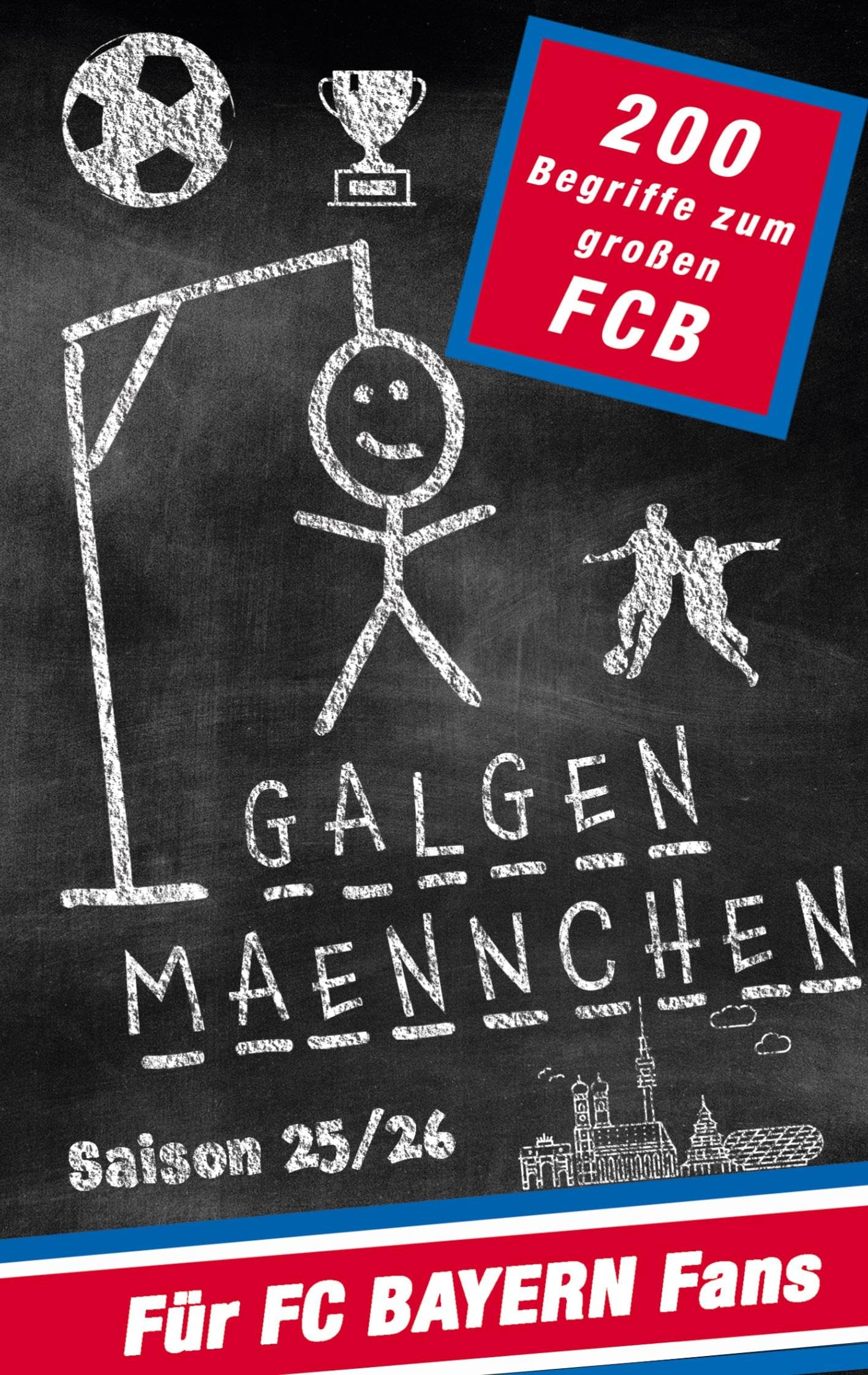 Galgenmännchen für FC Bayern Fans - Das Partyspiel für zuhause oder unterwegs Novels & Short Stories