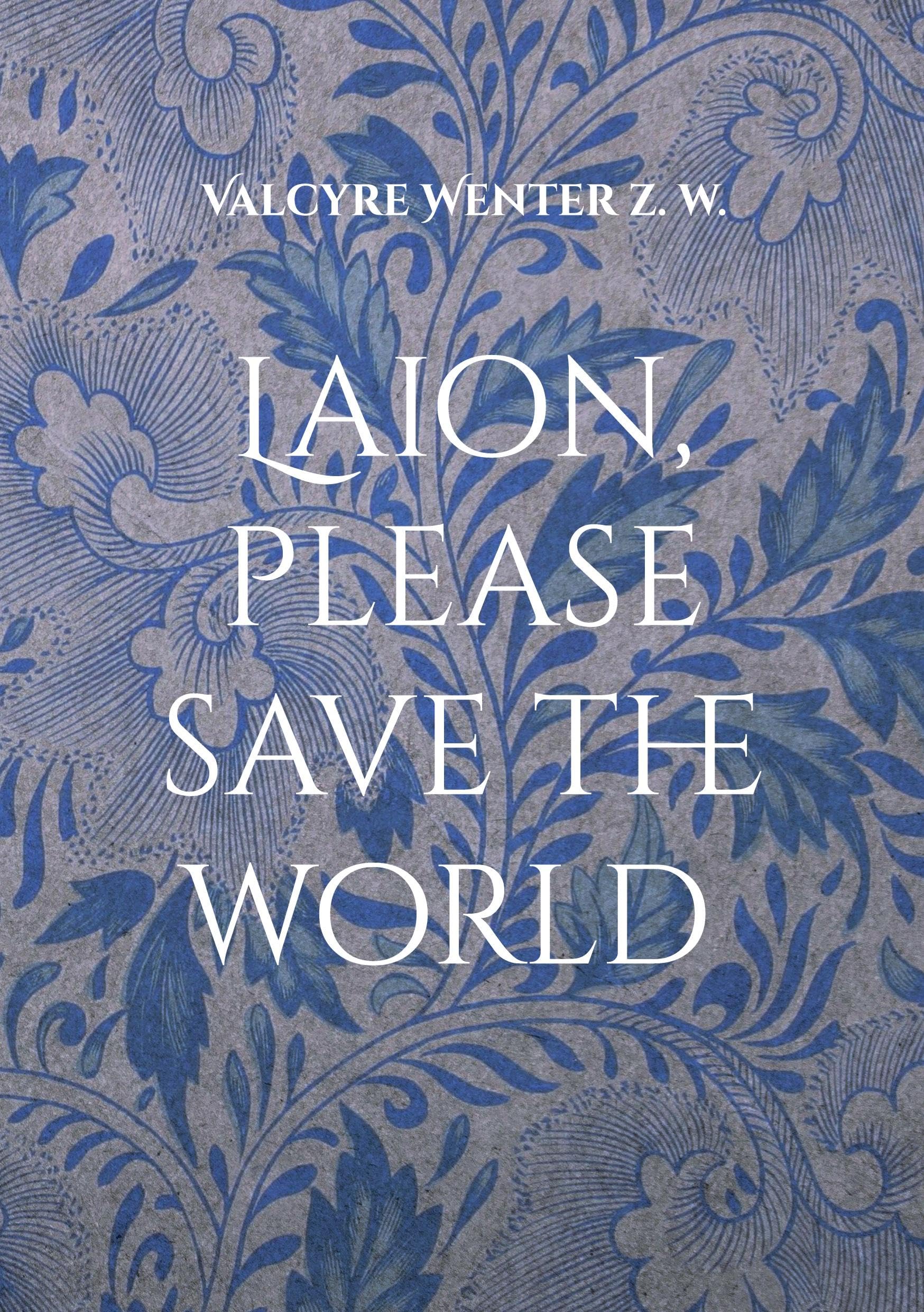 Laion, please save the world Fiction