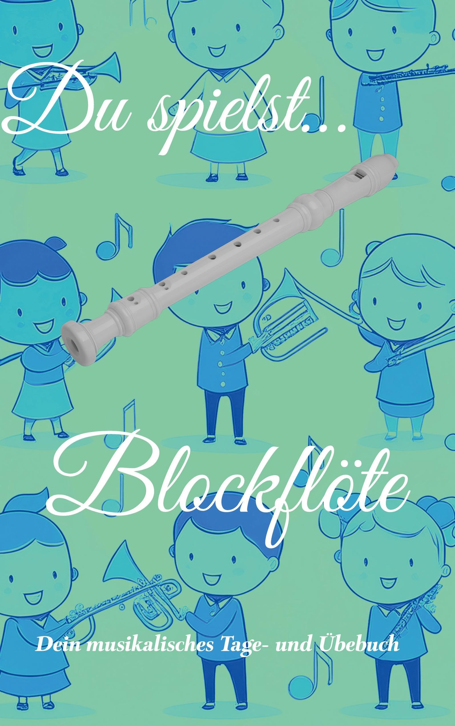 Du spielst... Blockflöte Arts & Music