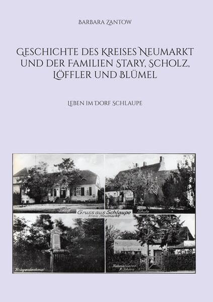 Geschichte des Kreises Neumarkt und der Familien Stary, Scholz, Löffler und Blümel Art & Literature