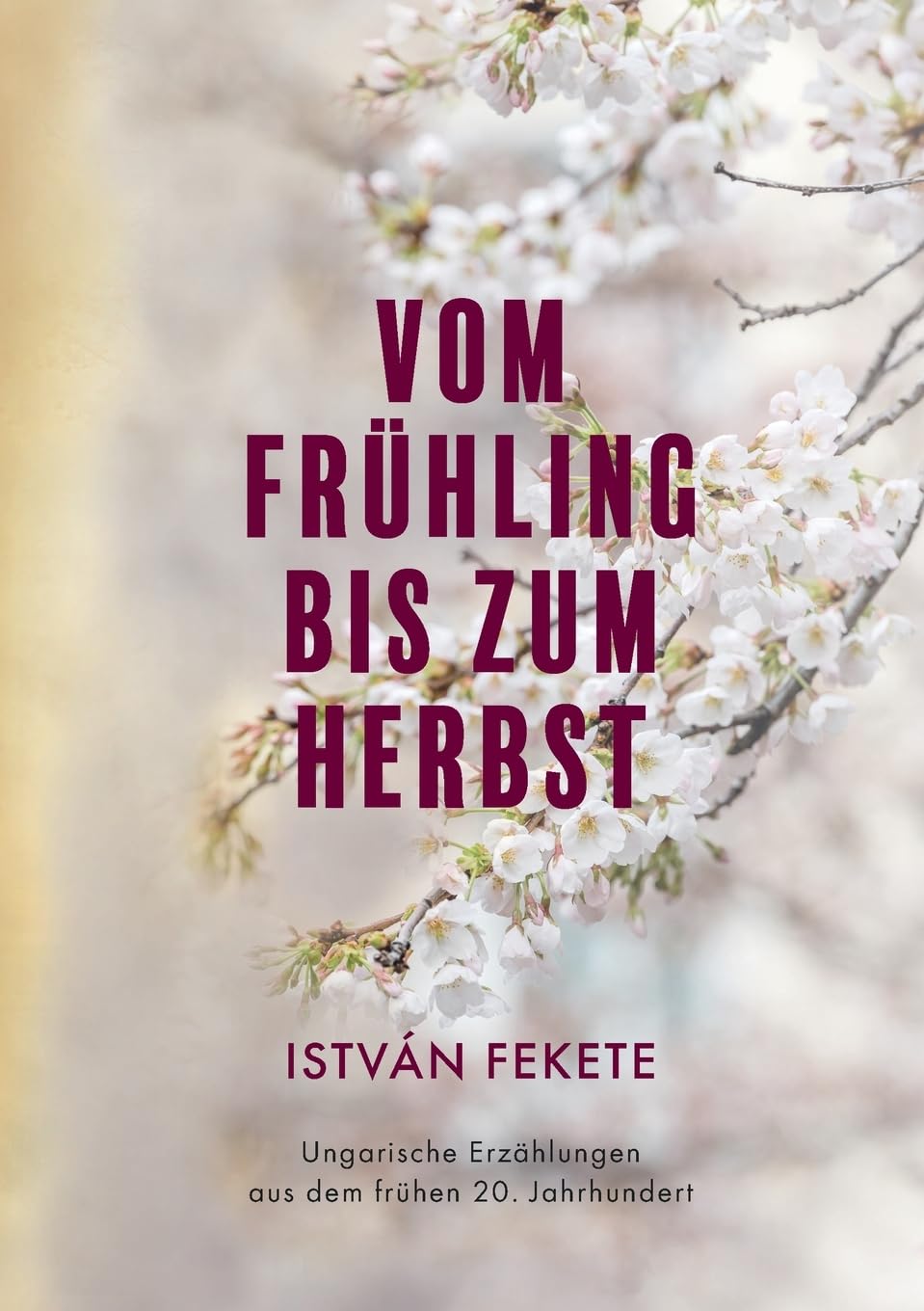 Vom Frühling bis zum Herbst Essays & Short Stories