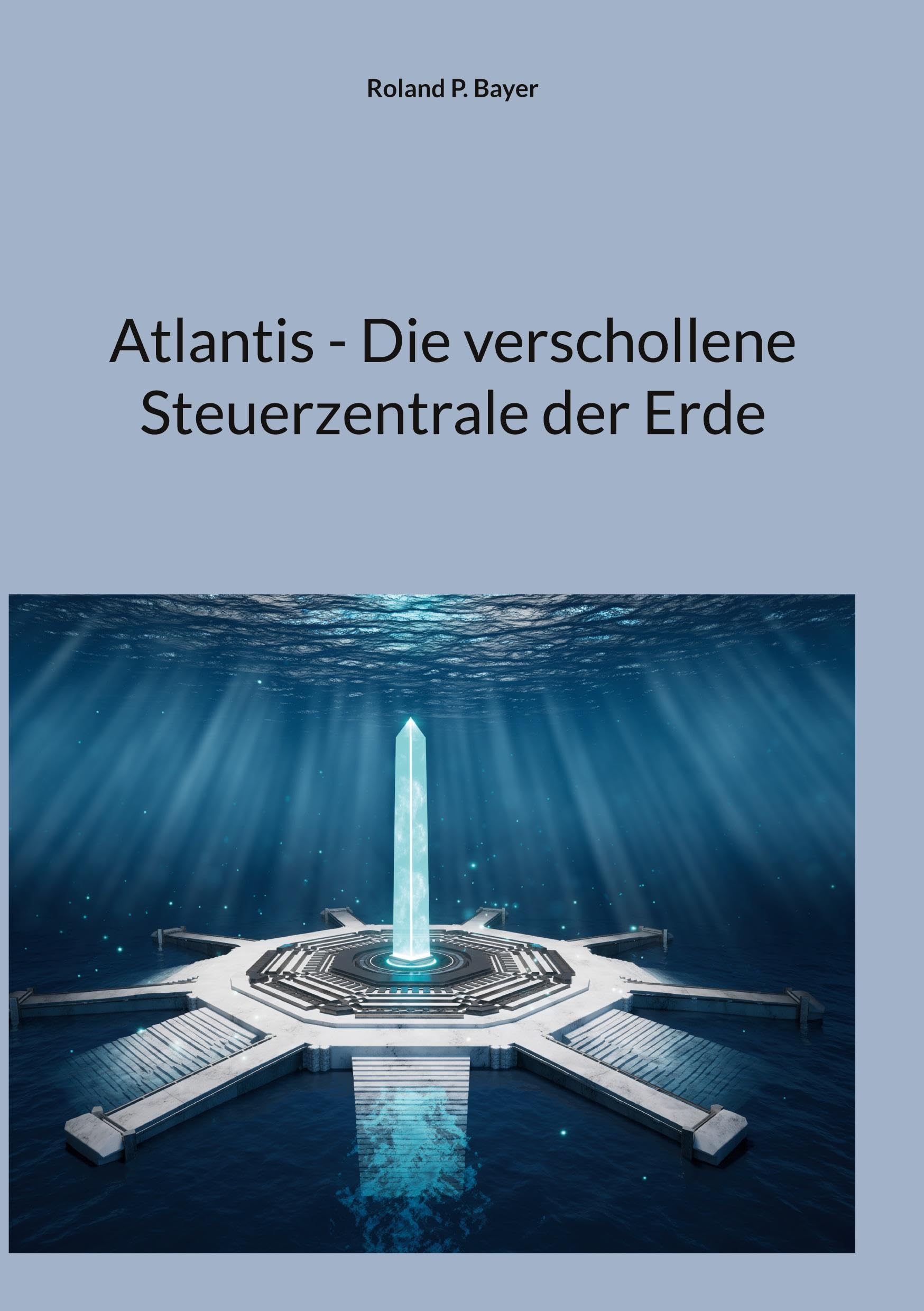 Atlantis - Die verschollene Steuerzentrale der Erde Historical Fiction