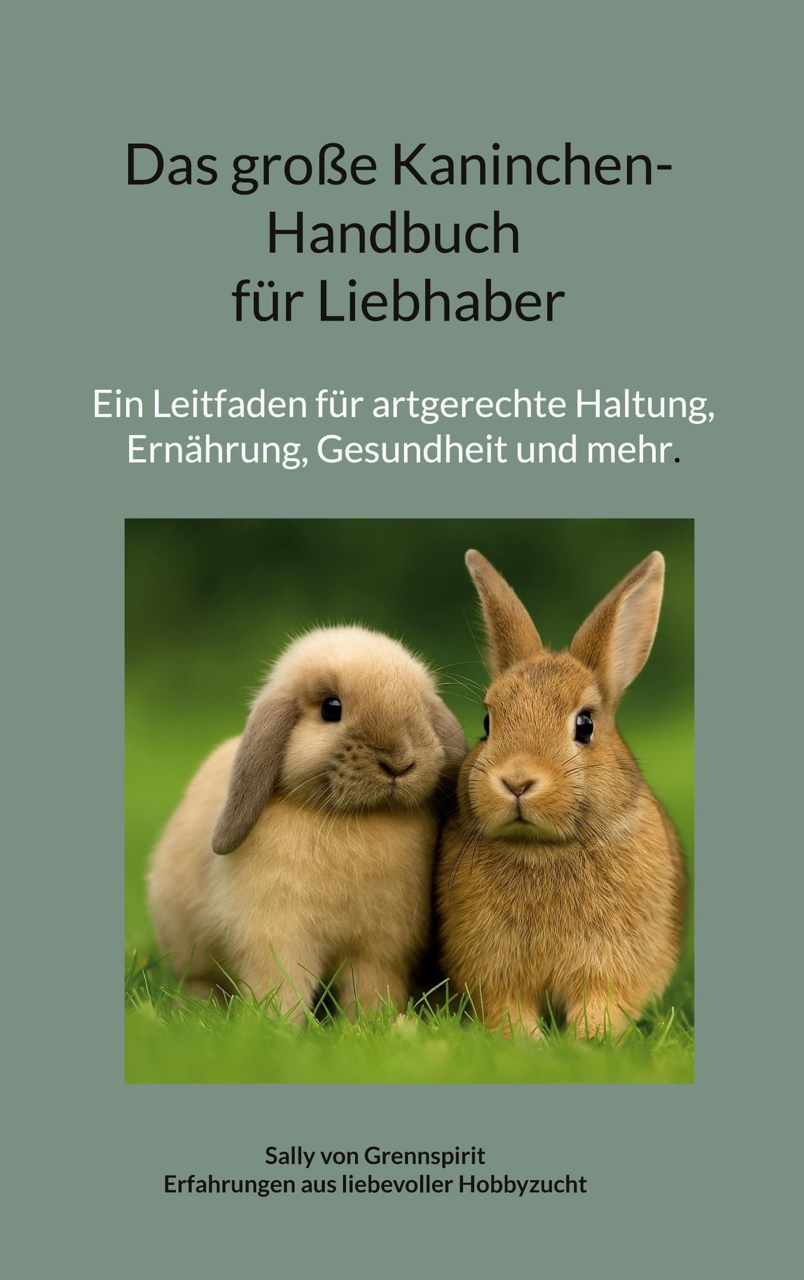 Das große Kaninchen-Handbuch für Liebhaber Pets