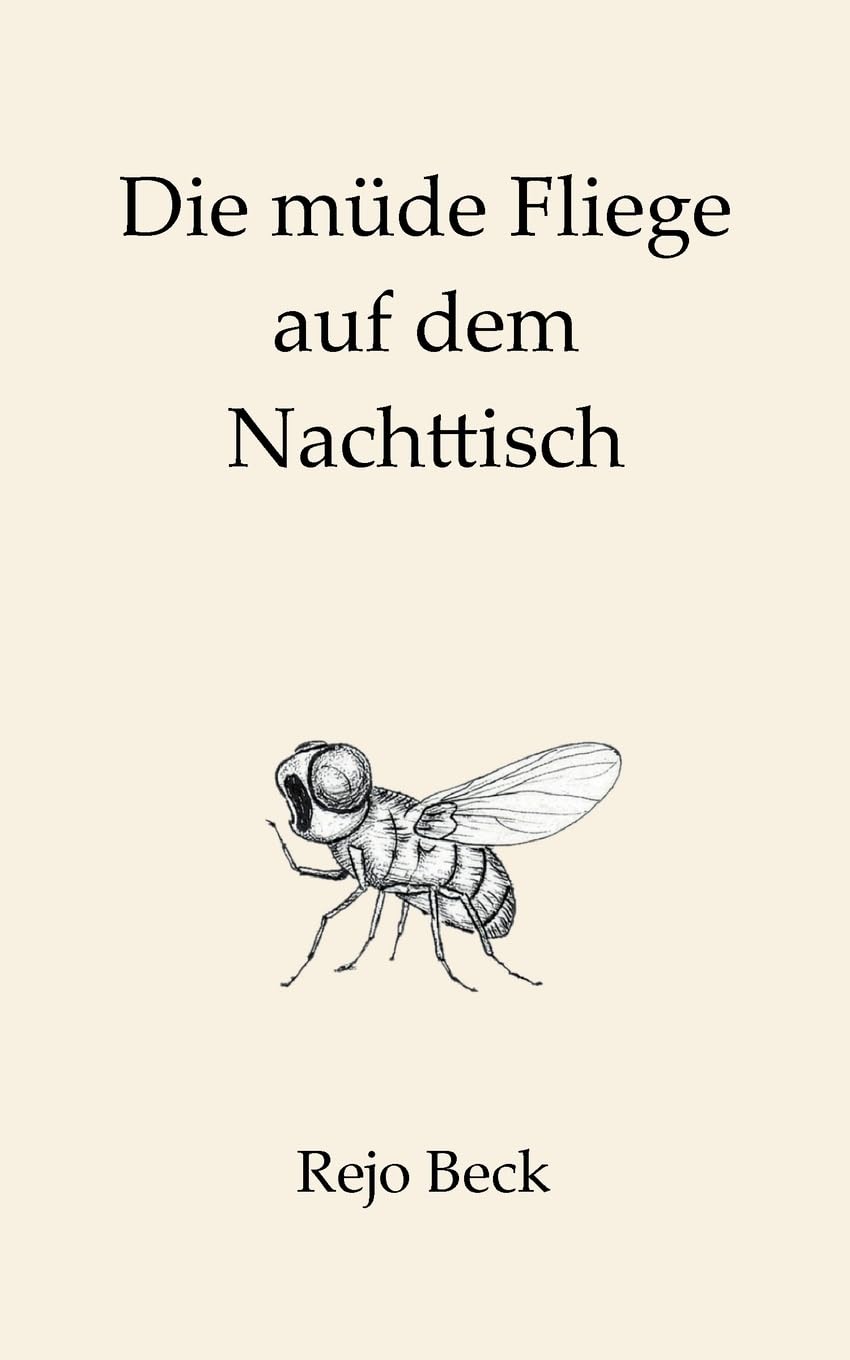Die müde Fliege auf dem Nachttisch Poetry