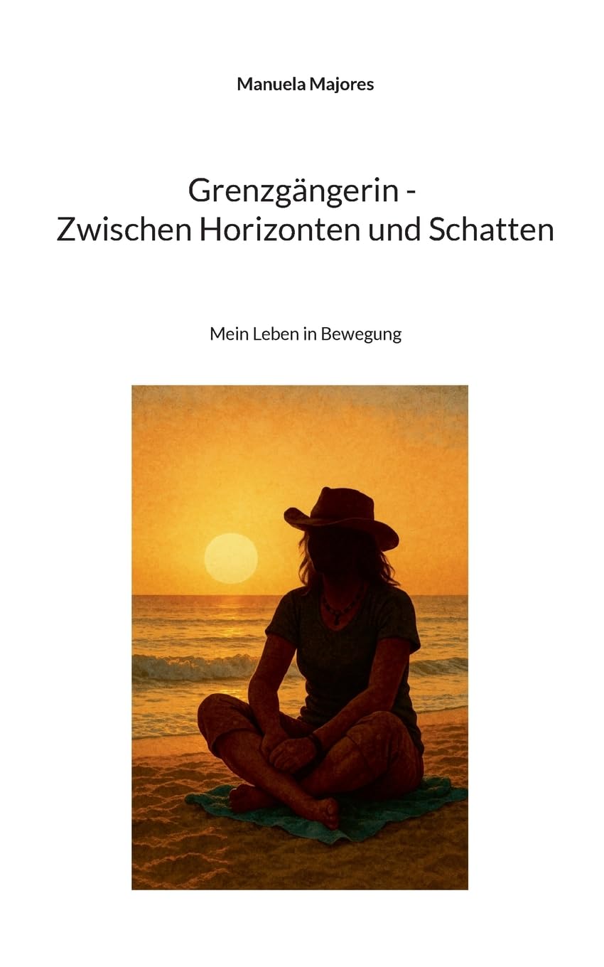 Grenzgängerin - Zwischen Horizonten und Schatten Art & Literature
