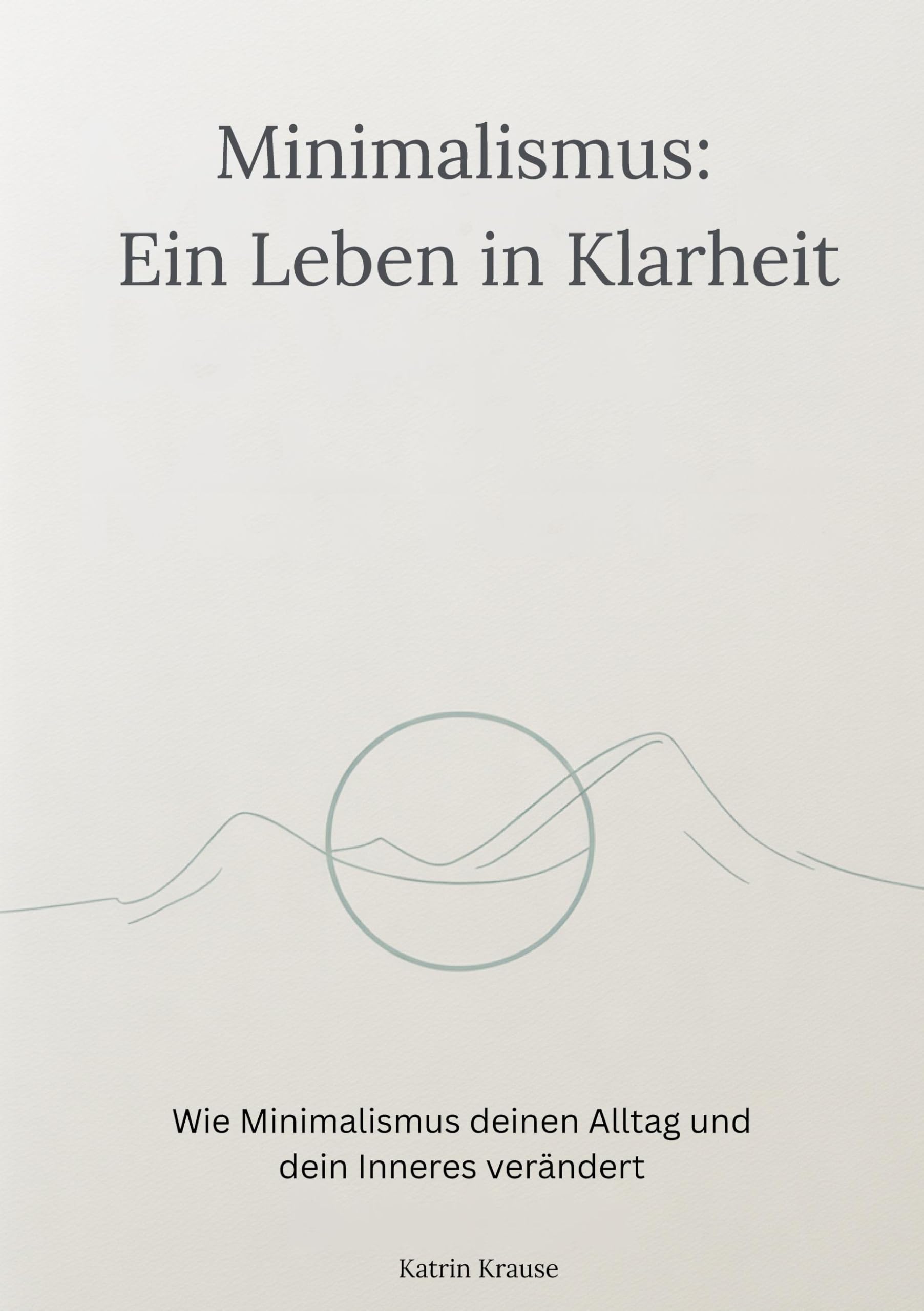 Minimalismus - Ein Leben in Klarheit Lifestyle