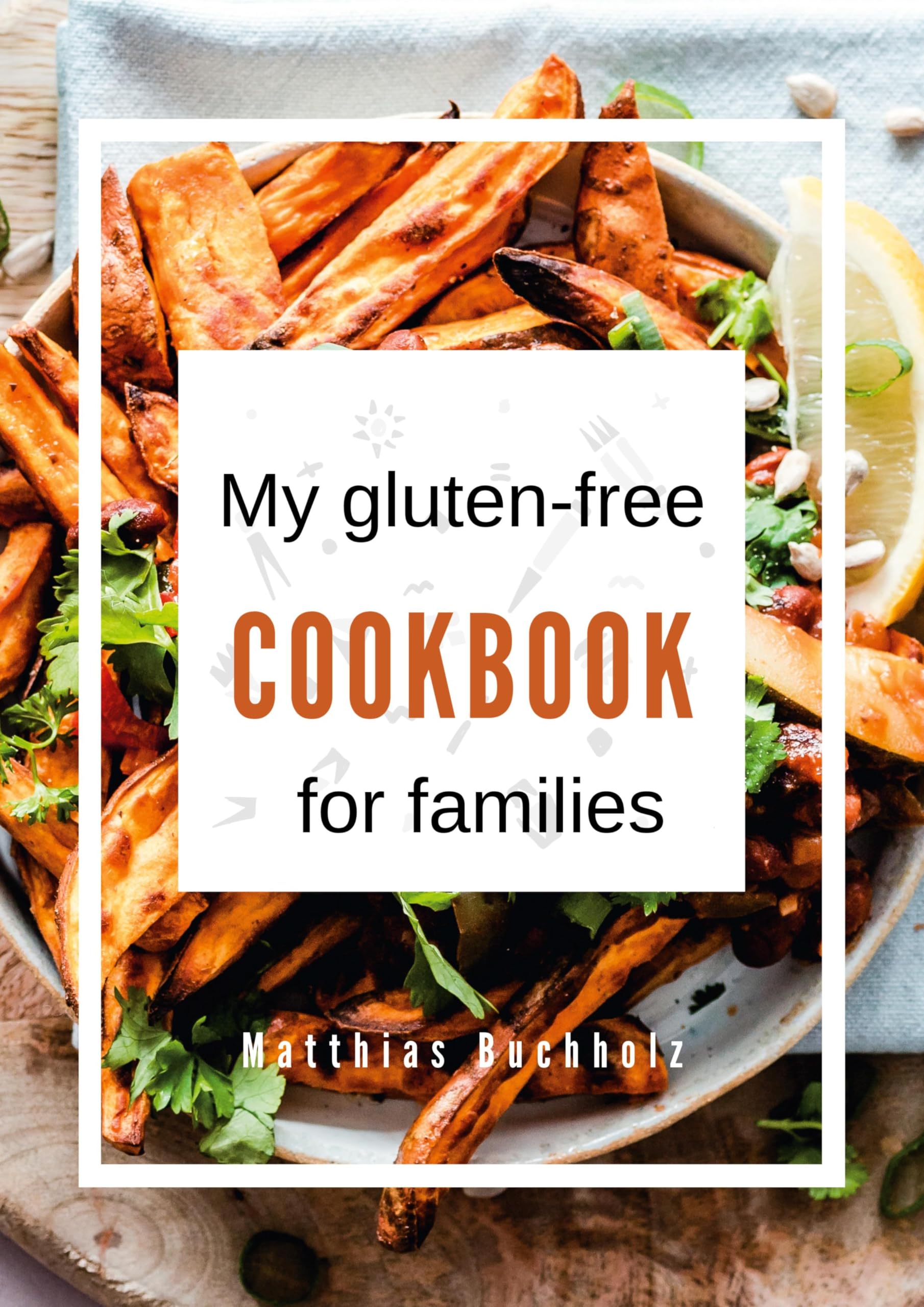 My gluten-free cookbook for families Leisure, Home & Garden
