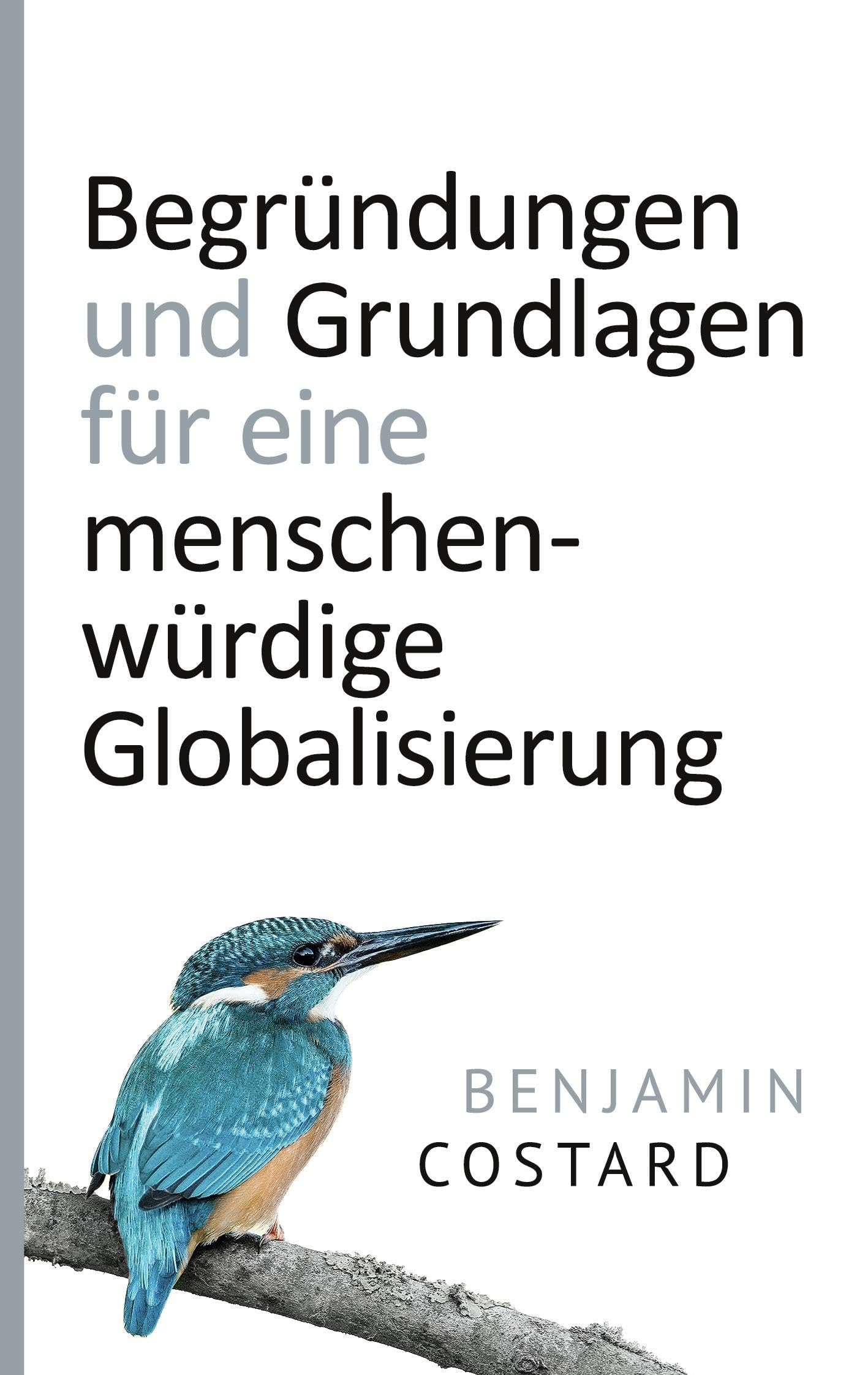 Begründungen und Grundlagen für eine menschenwürdige Globalisierung Philosophy