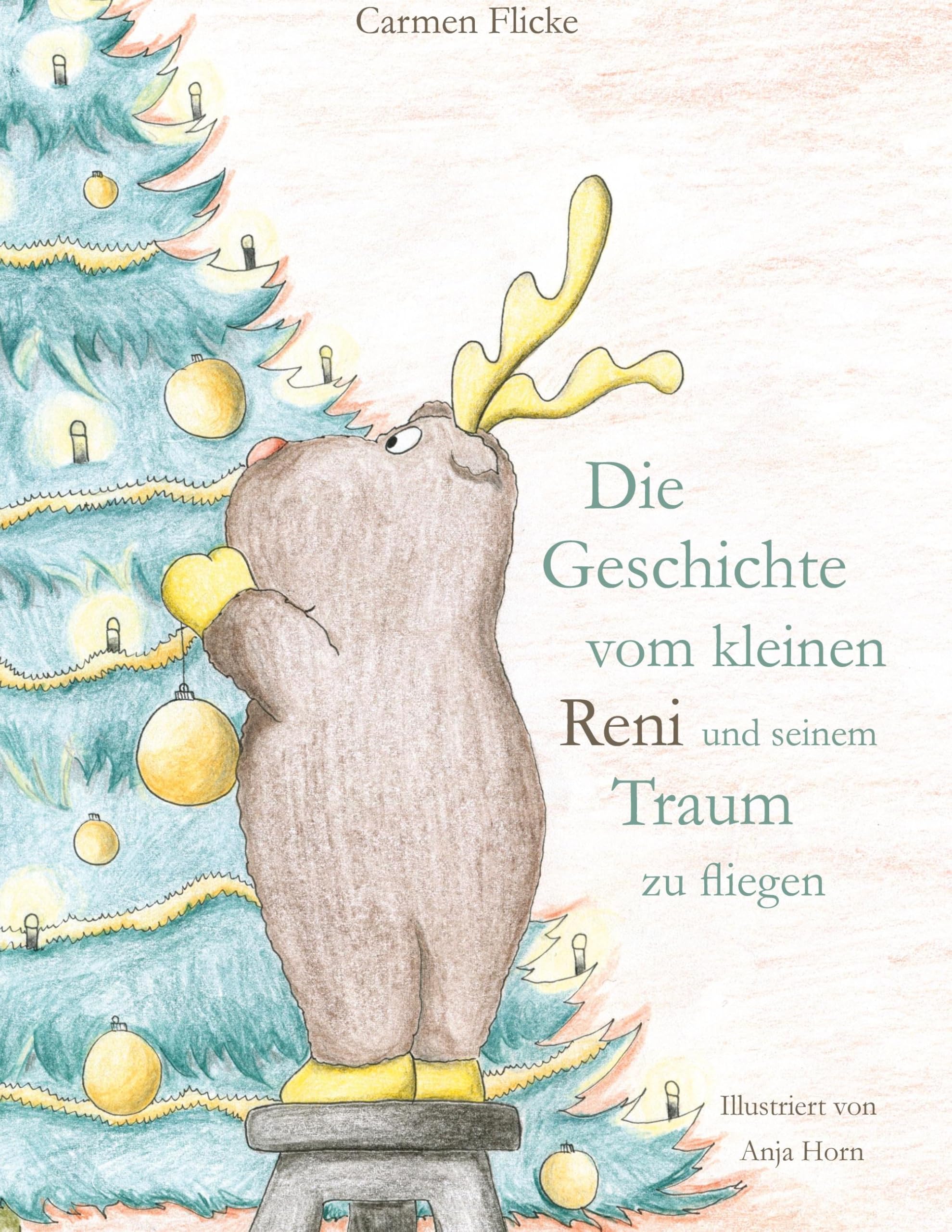 Die Geschichte vom kleinen Reni und seinem Traum zu fliegen Children's books