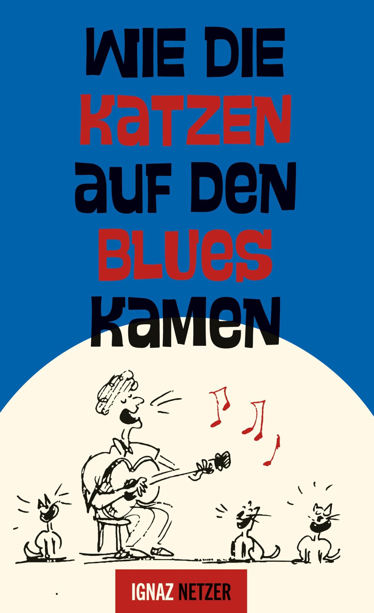 Wie die Katzen auf den Blues kamen Humour & Satire
