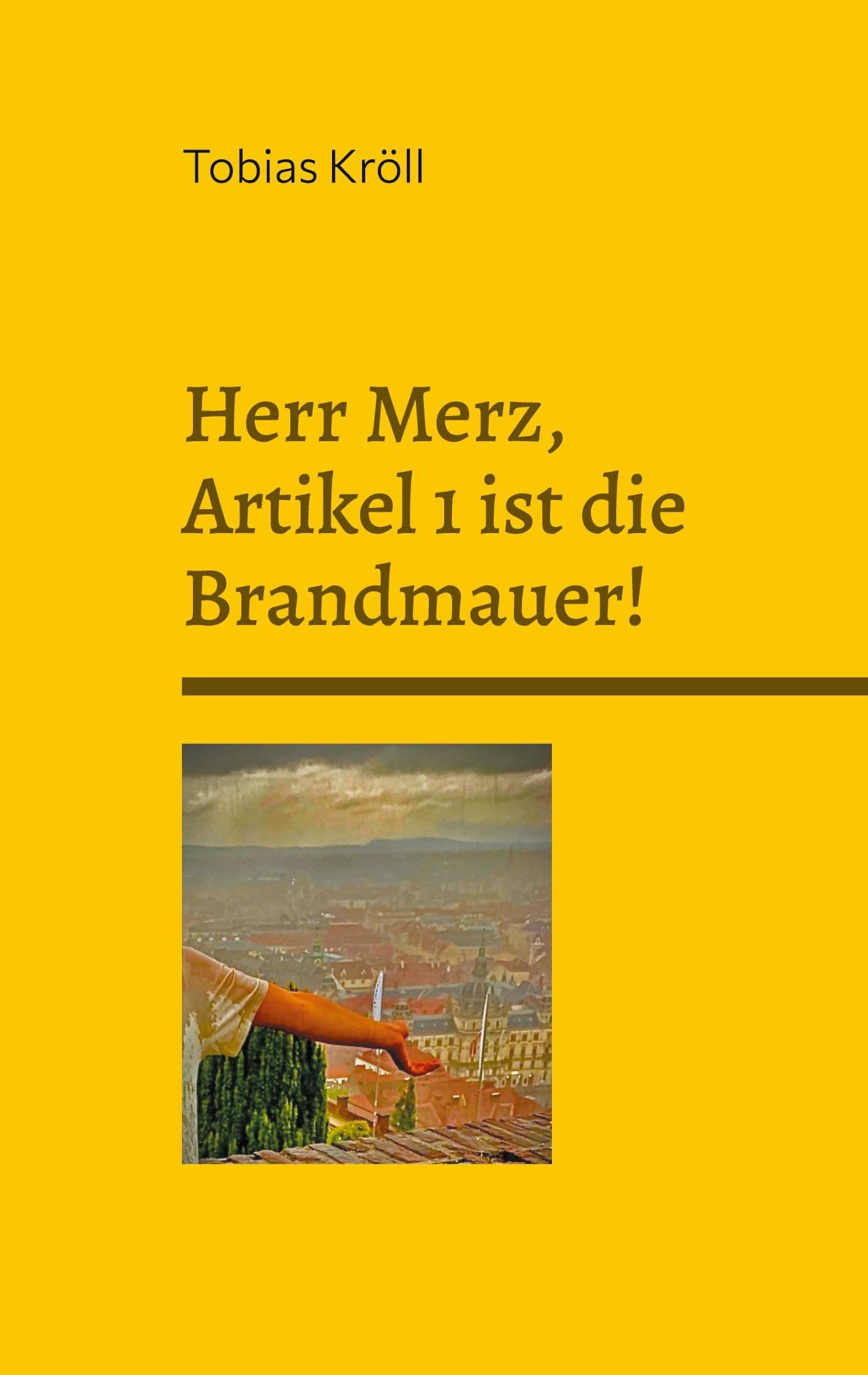 Herr Merz, Artikel 1 ist die Brandmauer! Law