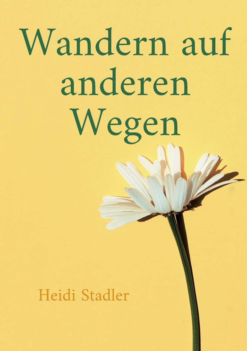 Wandern auf anderen Wegen Essays & Short Stories