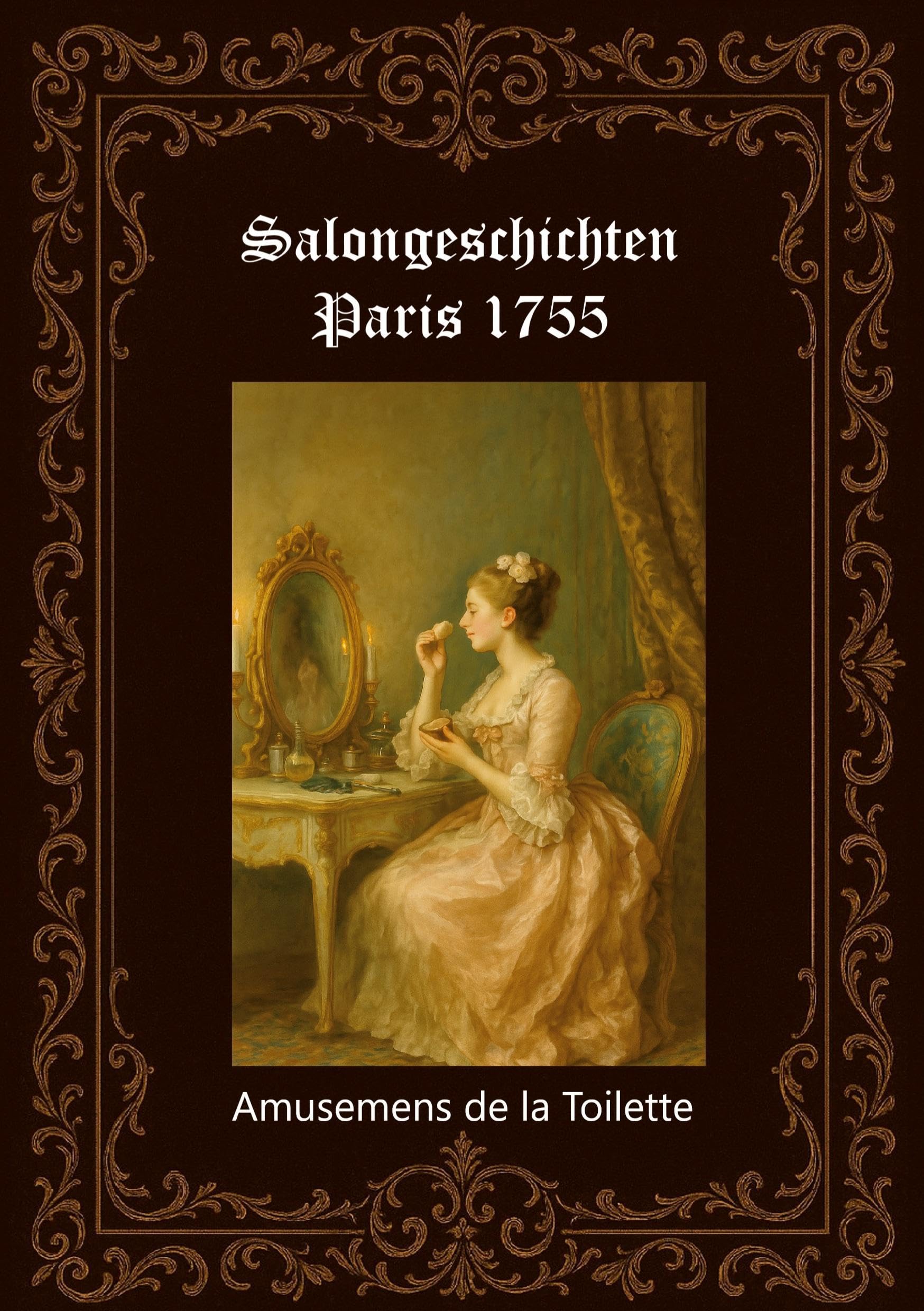Salongeschichten Paris 1755  Band 1/2 Historical Fiction