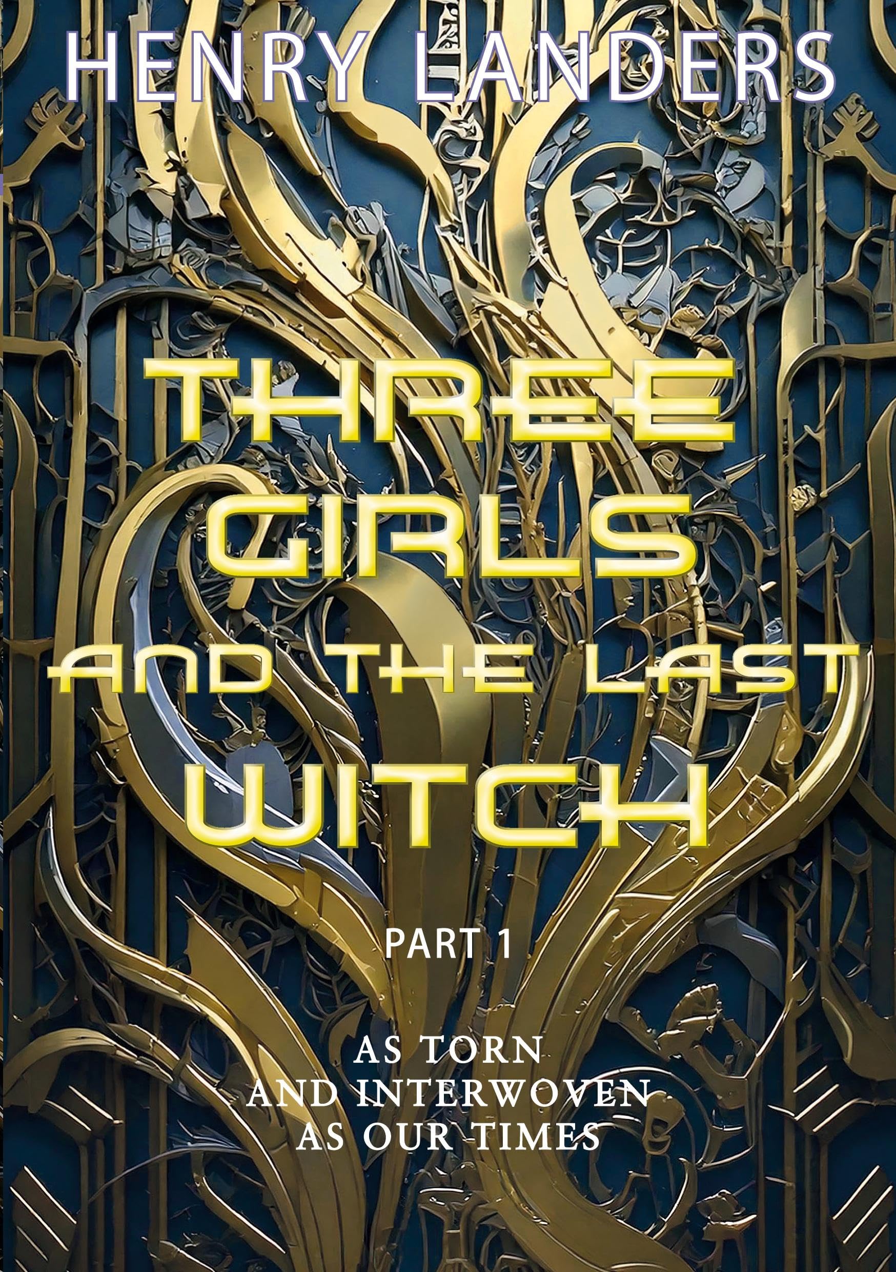 Three Girls and the last Witch - Part 1 Historical Fiction