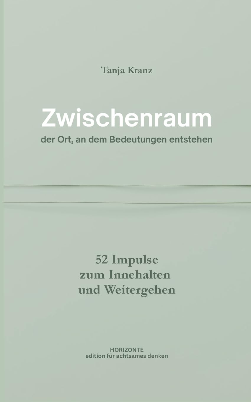 Zwischenraum - der Ort, an dem Bedeutungen entstehen Lifestyle