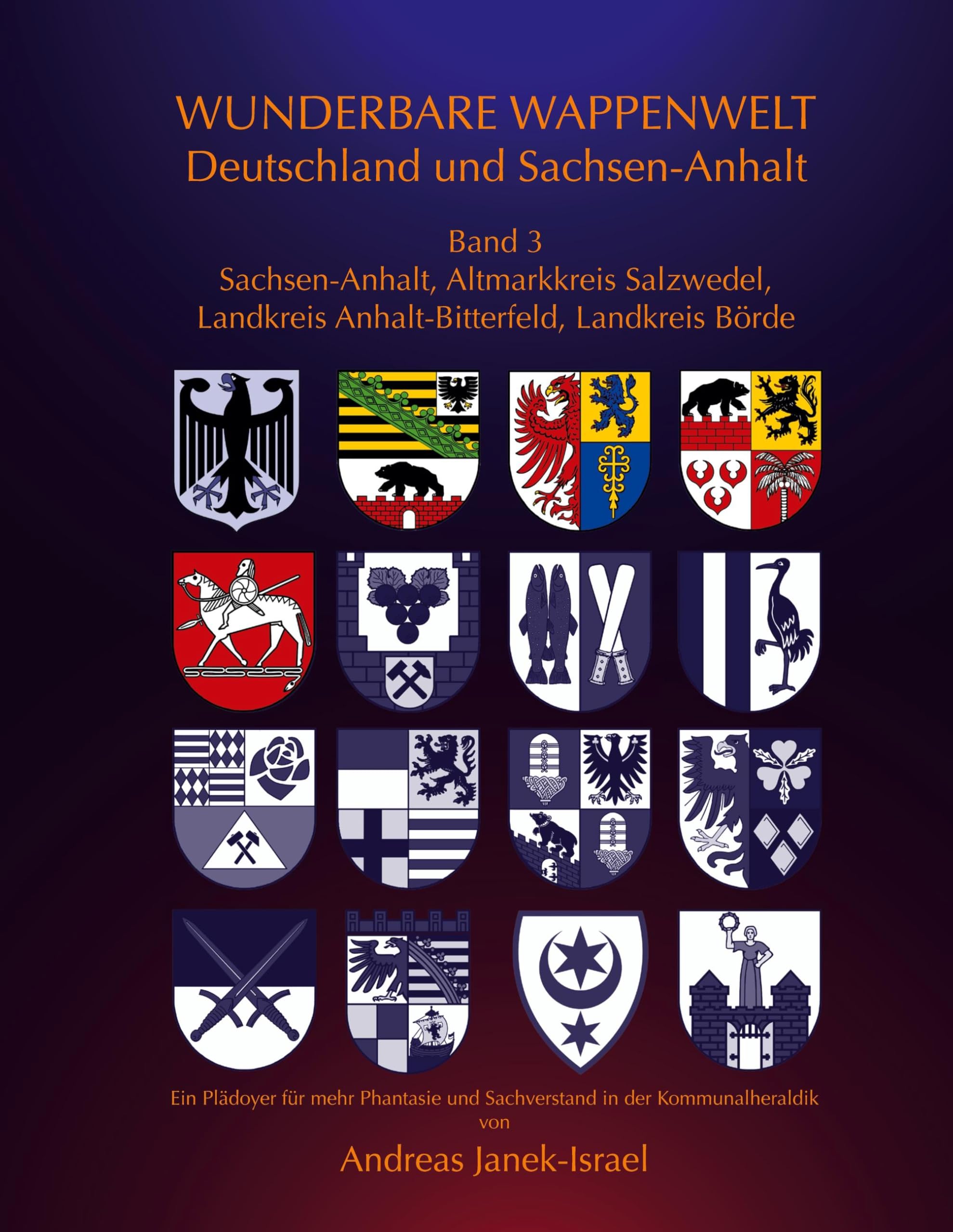 Wunderbare Wappenwelt Deutschland und Sachsen-Anhalt Band 3 Politics & History