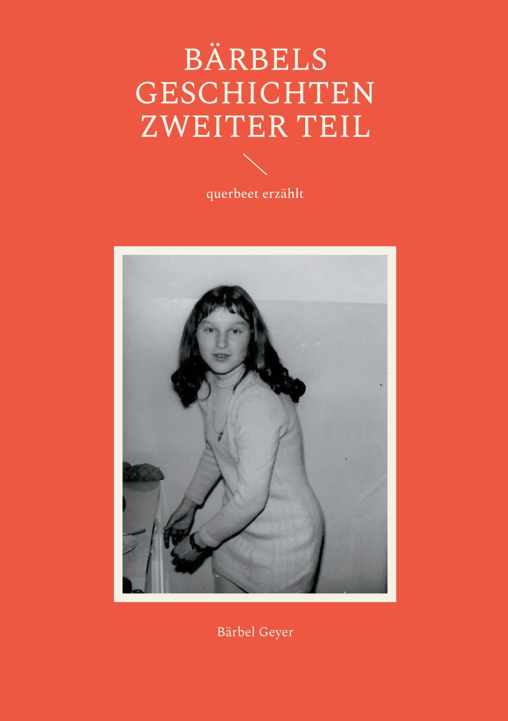 Bärbels Geschichten zweiter Teil Essays & Short Stories