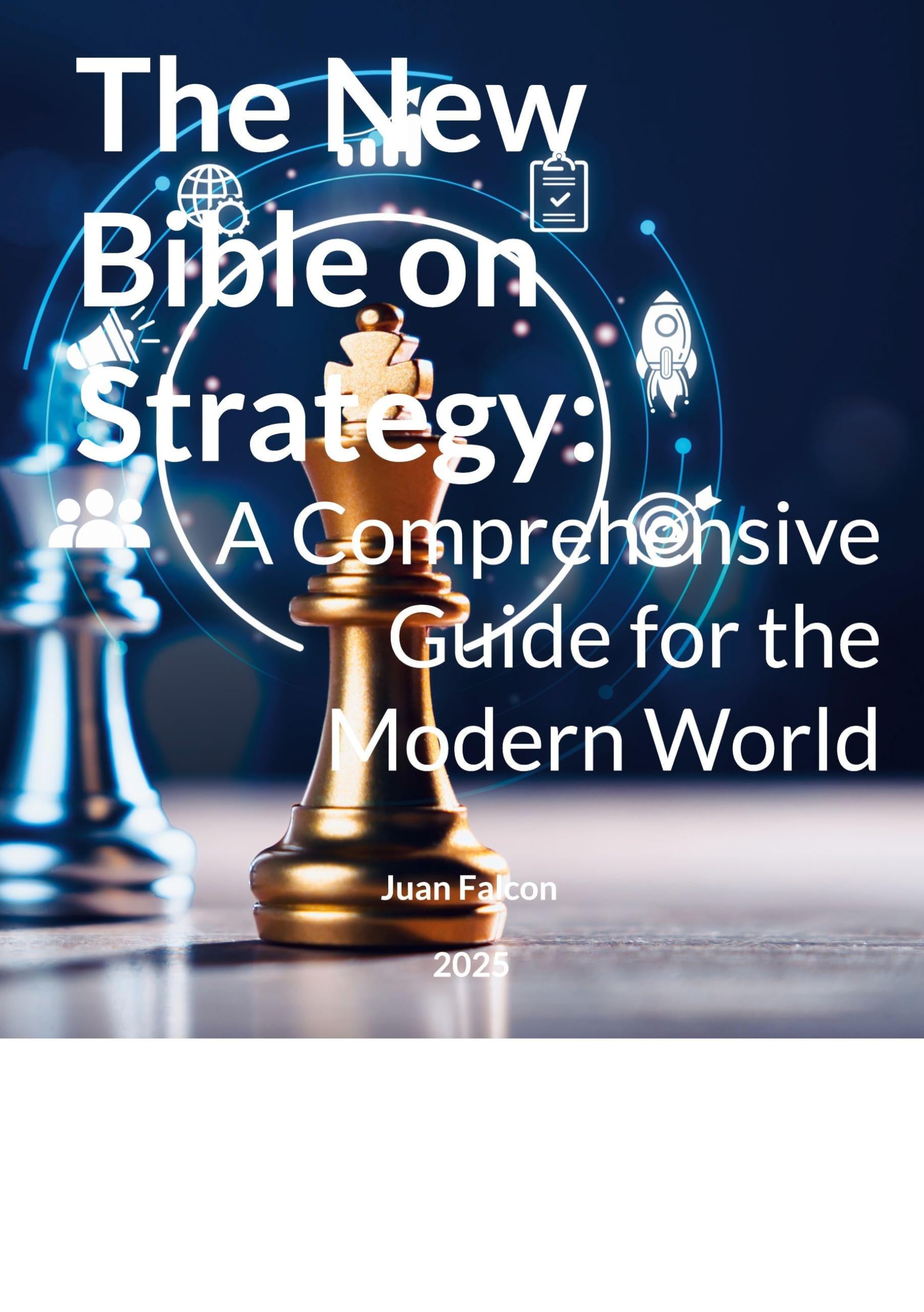 The New Bible on Strategy: A Comprehensive Guide for the Modern World Law