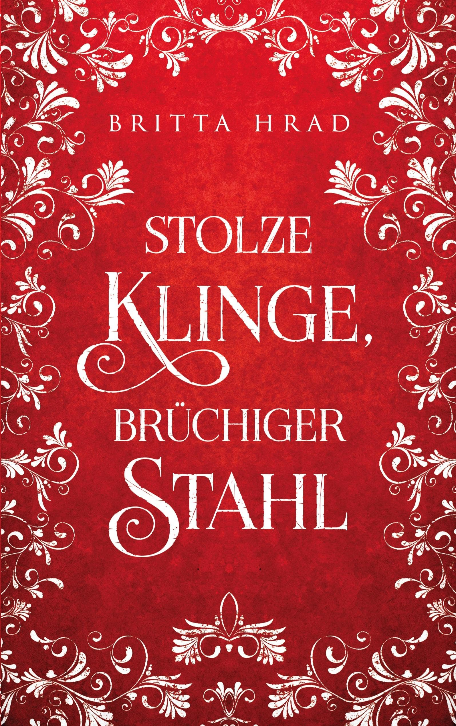 Stolze Klinge, Brüchiger Stahl Contemporary literature