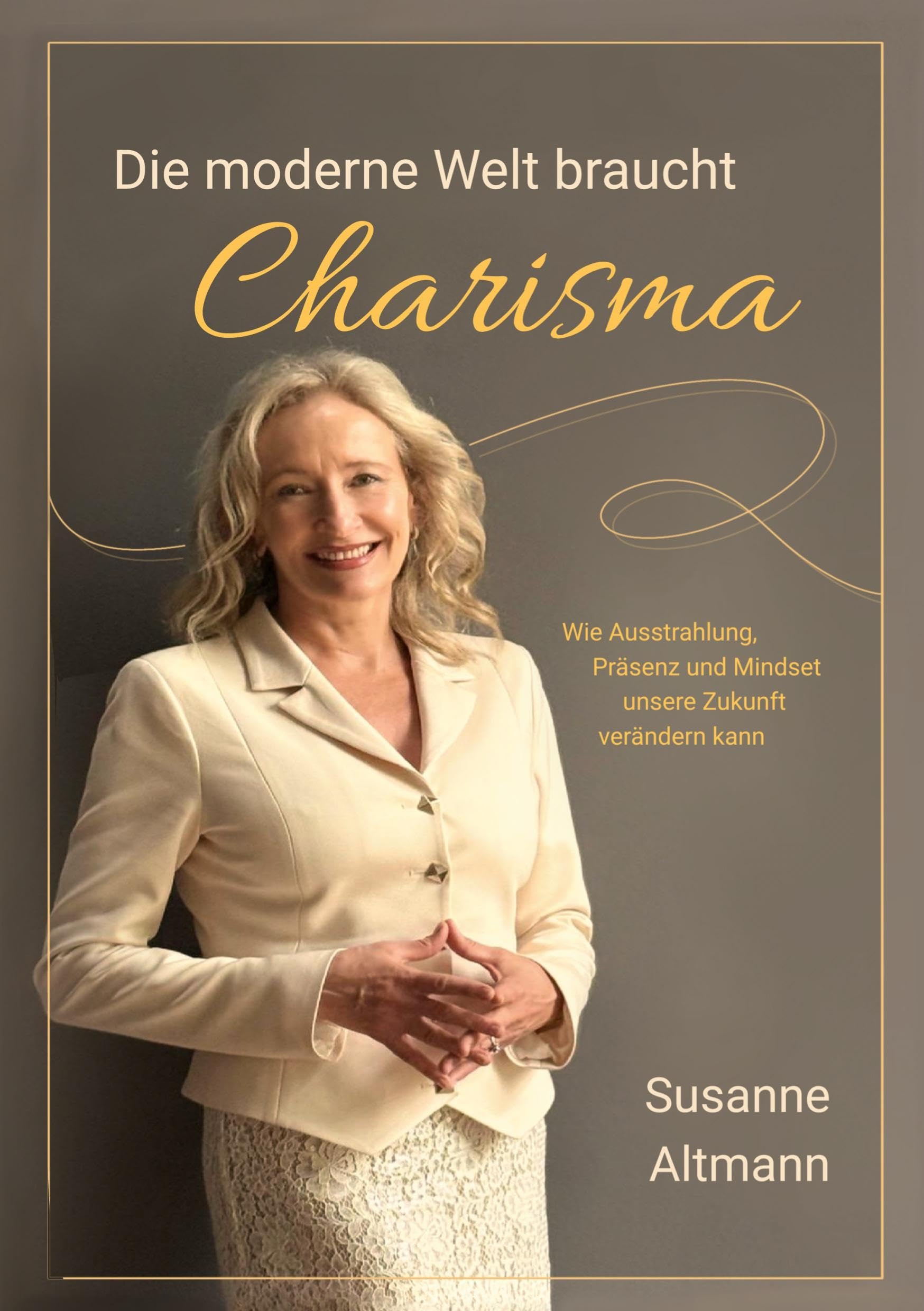 Die moderne Welt braucht Charisma Social Sciences