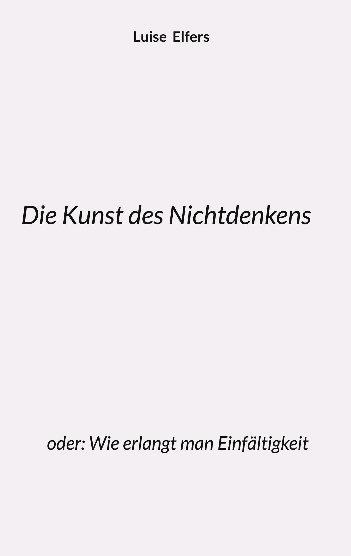 Die Kunst des Nichtdenkens Philosophy