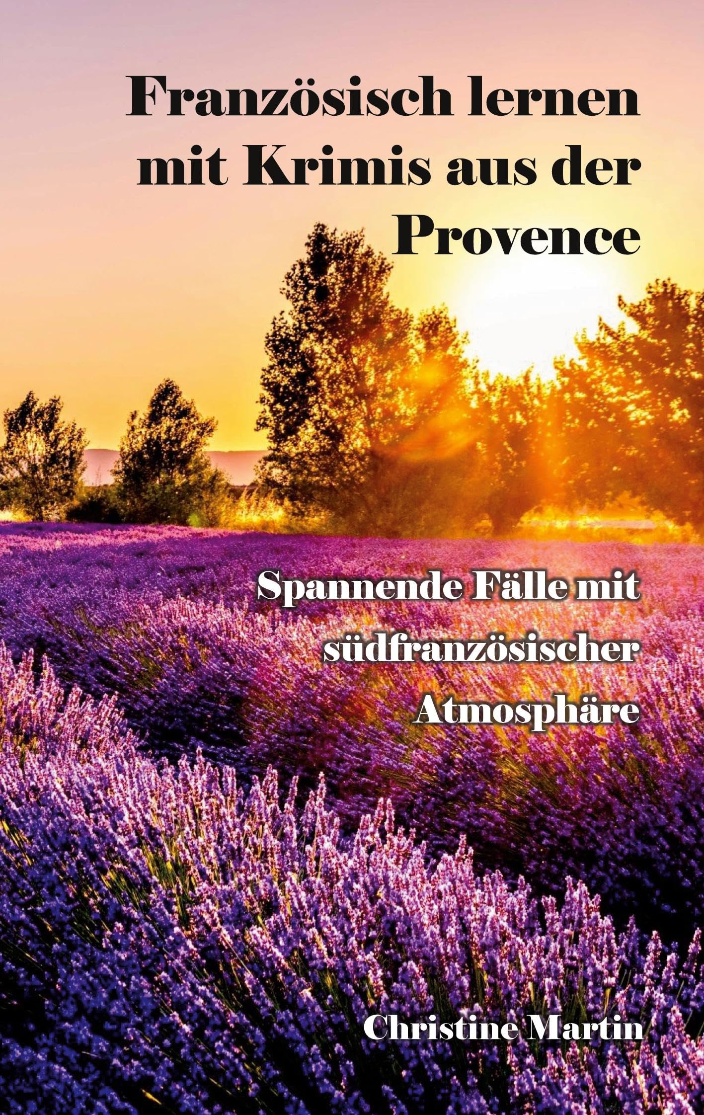 Französisch lernen mit Krimis aus der Provence Foreign Languages ​​& Dictionaries