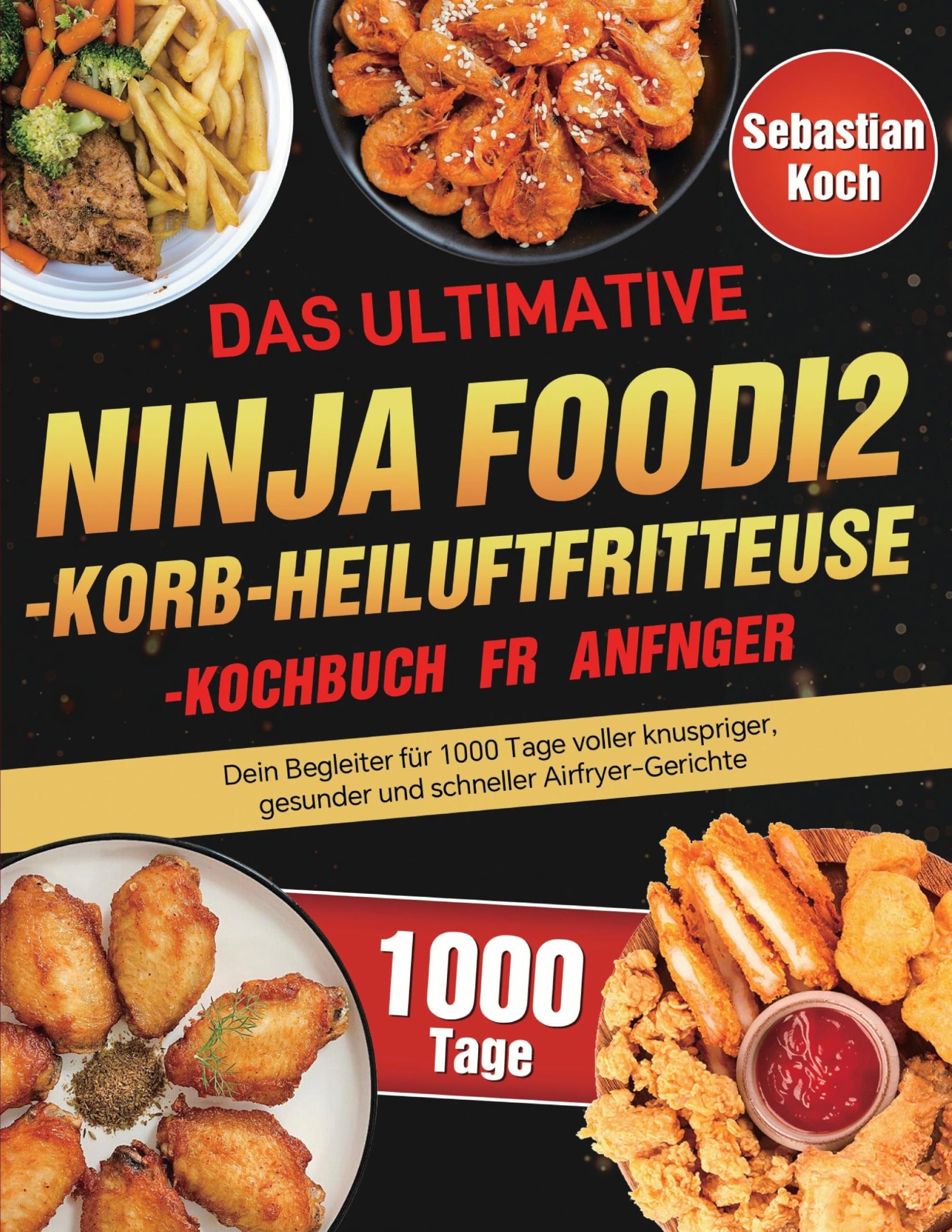 Das ultimative Ninja Foodi 2-Korb-Heißluftfritteuse-Kochbuch für Anfänger Leisure, Home & Garden
