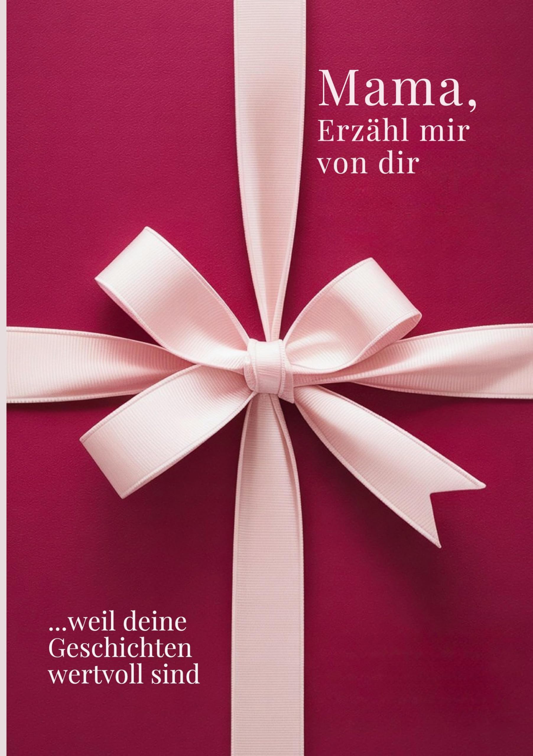 Mama, erzähl mir von dir / Das Mama Geschenk Buch Lifestyle