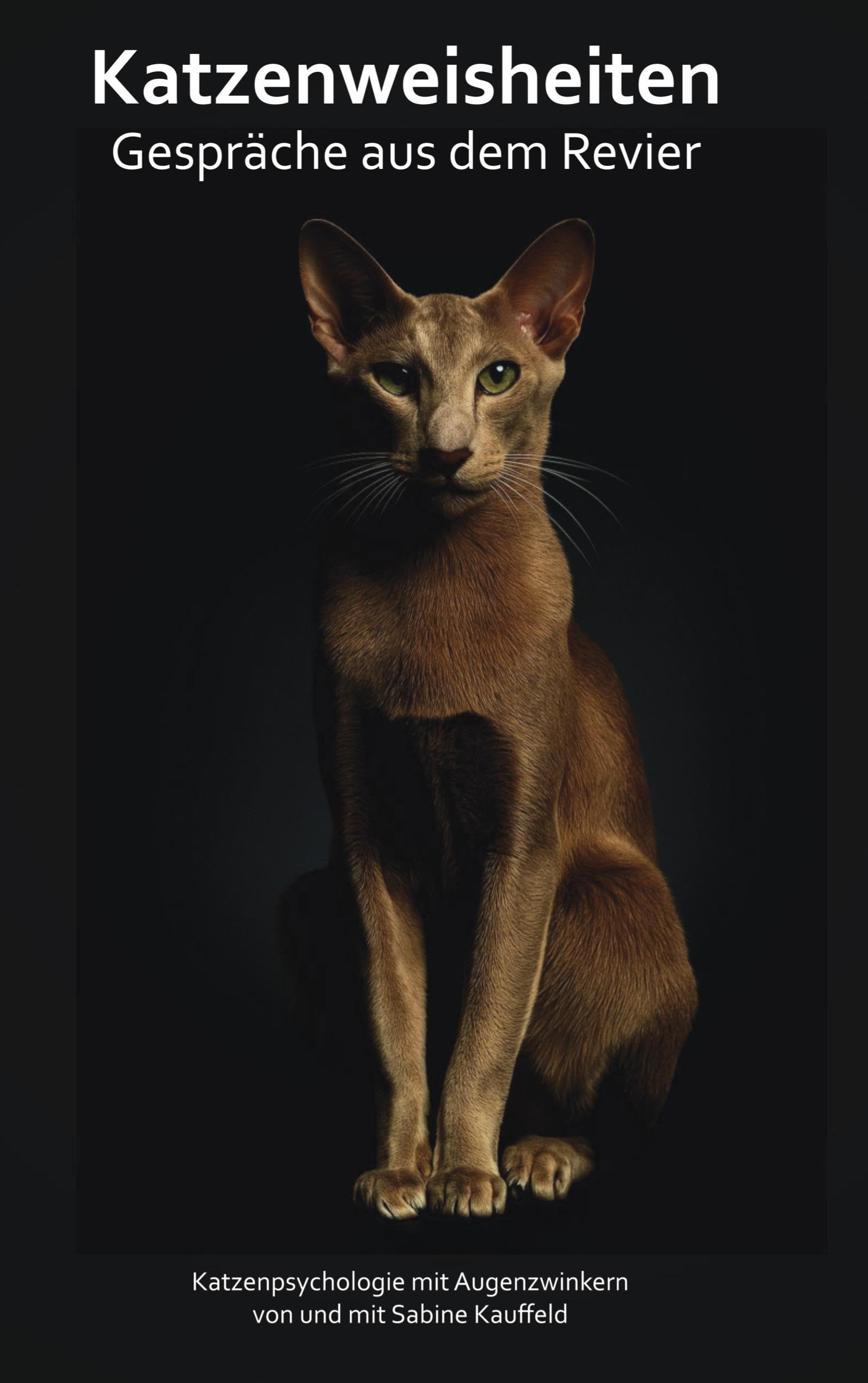 Katzenweisheiten - Gespräche aus dem Revier Essays & Short Stories