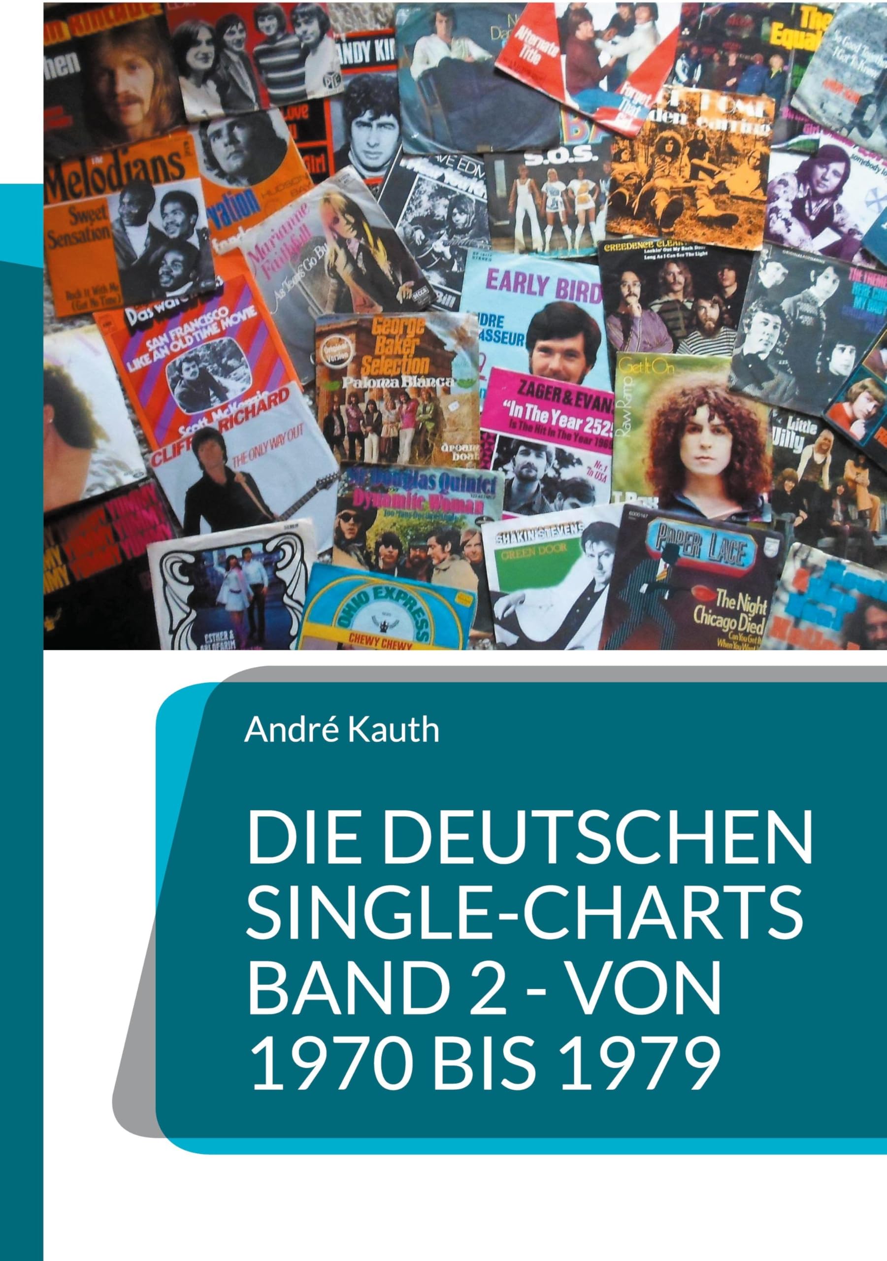 Die deutschen Single-Charts  Band 2 - 1970 bis 1979 Arts & Music