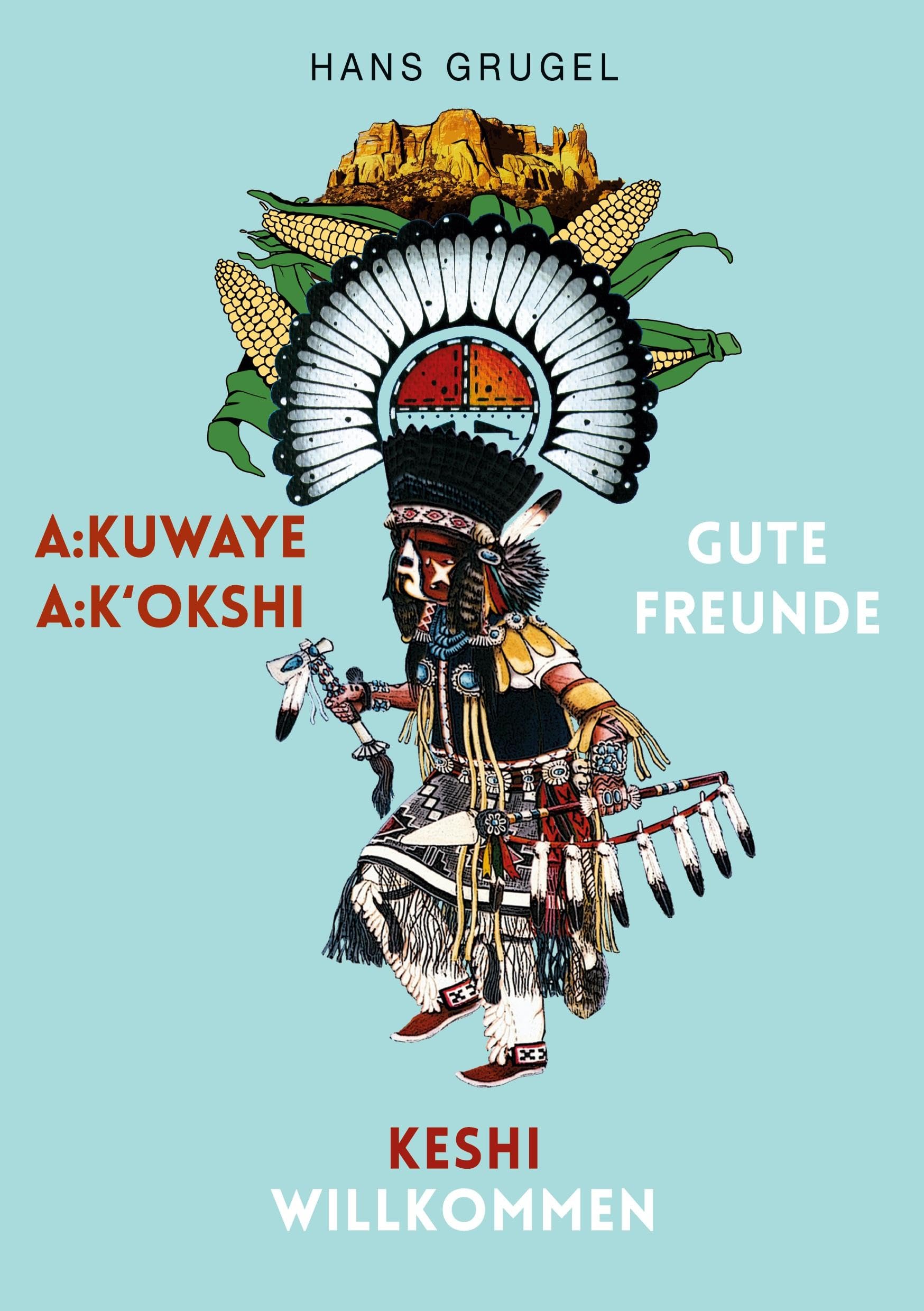 A:kuwaye A:k'okshi - Gute Freunde: Keshi - Willkommen Books