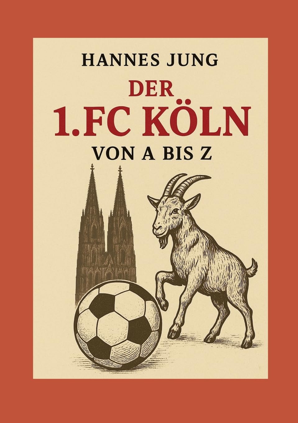 Der 1. FC Köln von A bis Z Leisure & Fun