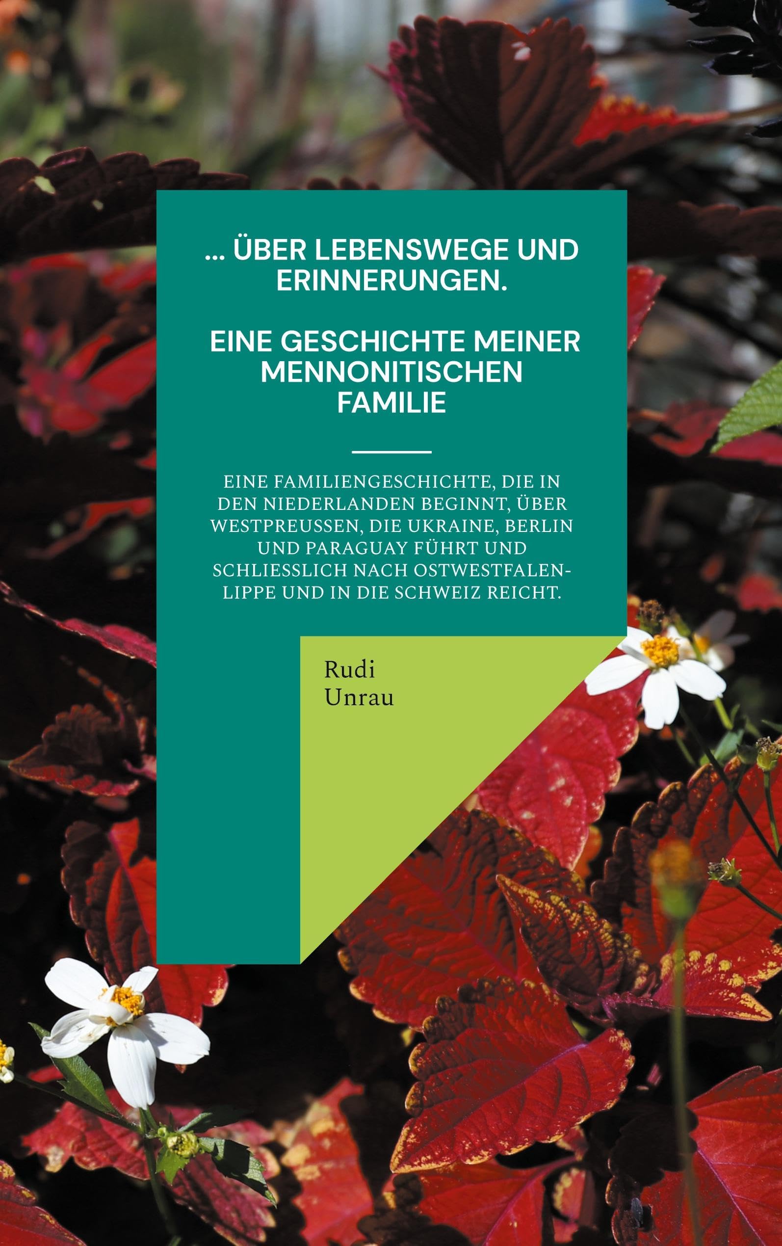 ... über Lebenswege und Erinnerungen. Eine Geschichte meiner mennonitischen Familie Art & Literature