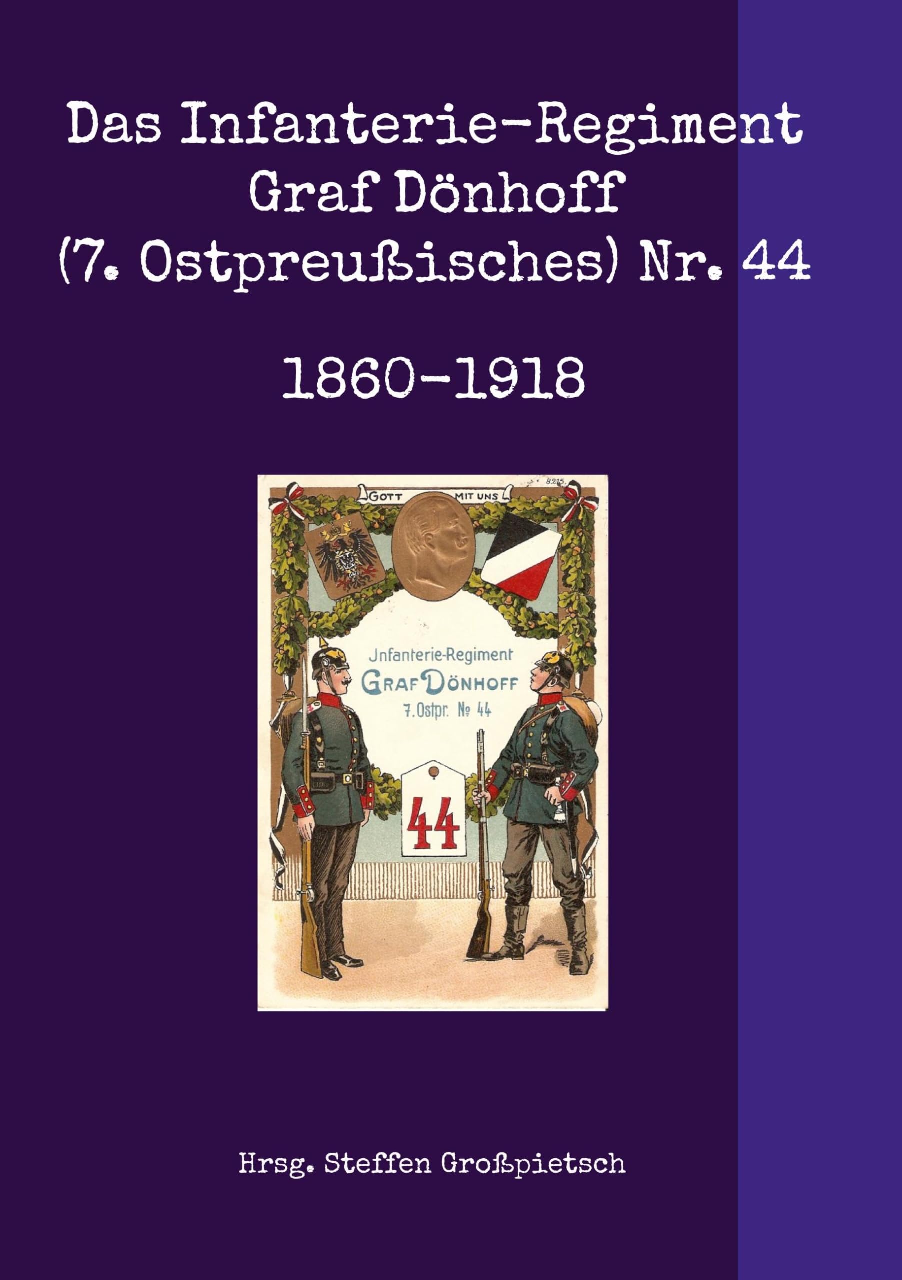 Das Infanterie-Regiment Graf Dönhoff (7. Ostpreußisches) Nr. 44 German history