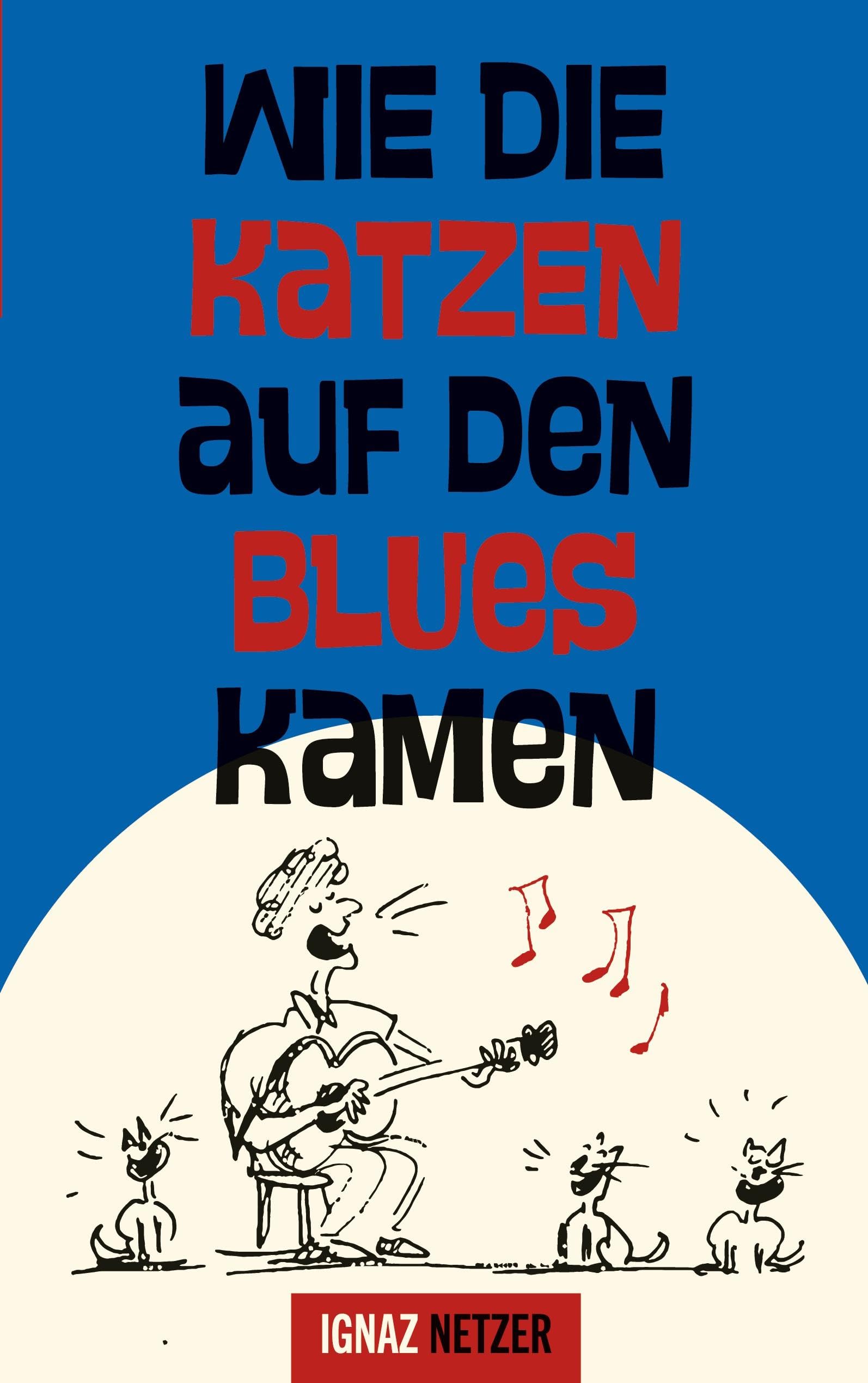 Wie die Katzen auf den Blues kamen Humour & Satire