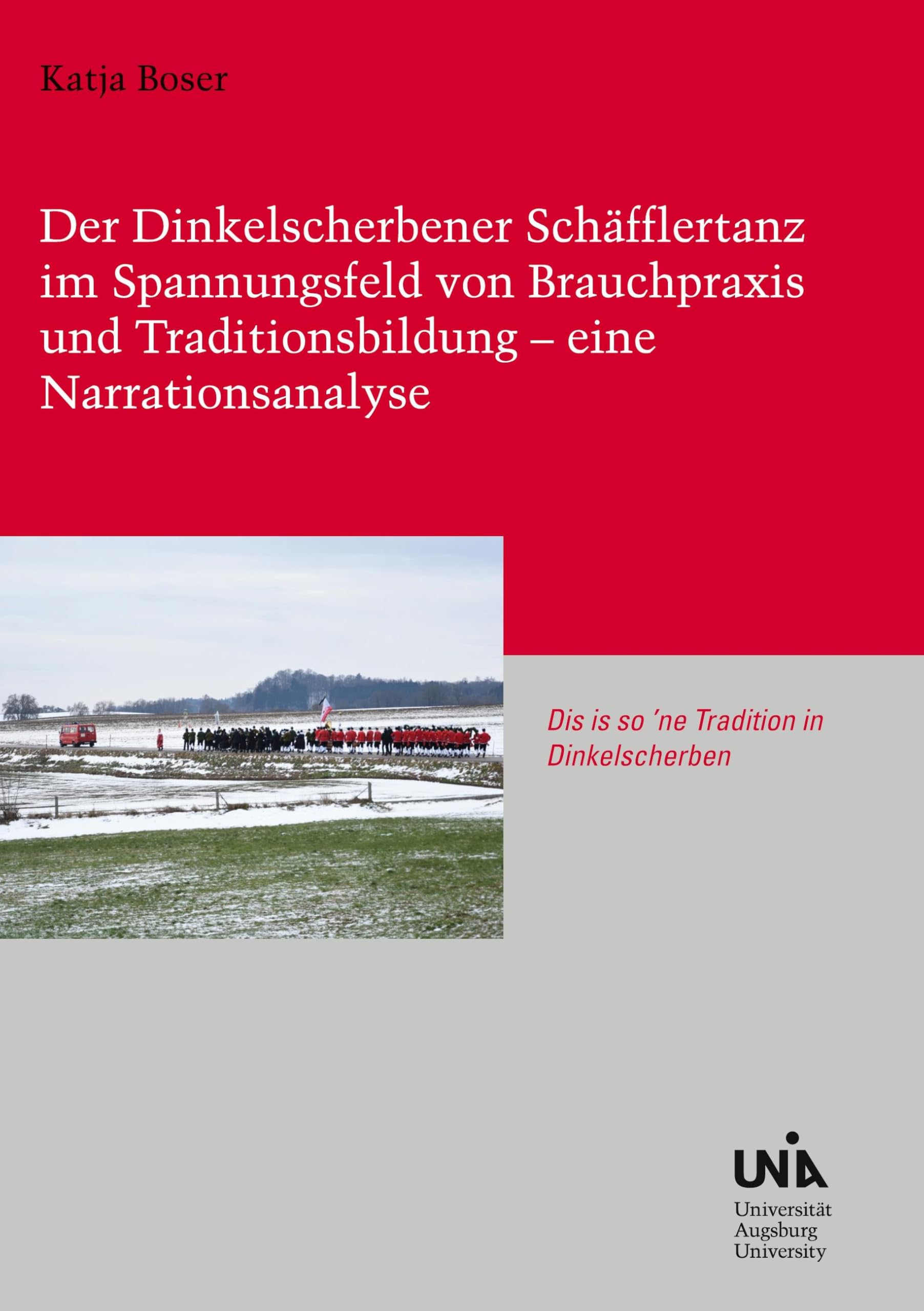Der Dinkelscherbener Schäfflertanz im Spannungsfeld von Brauchpraxis und Traditionsbildung - eine Narrationsanalyse Law