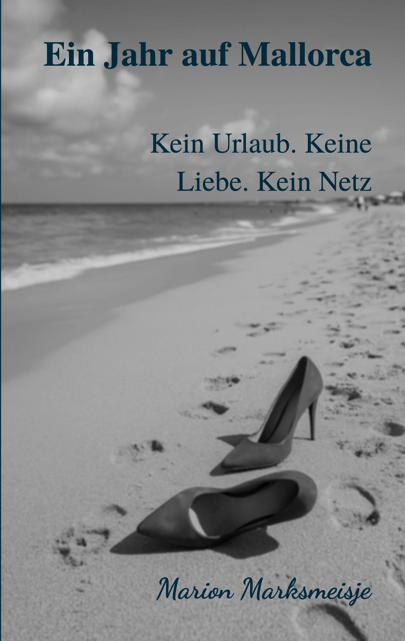 Ein Jahr auf Mallorca. Kein Urlaub. Keine Liebe. Kein Netz Contemporary literature