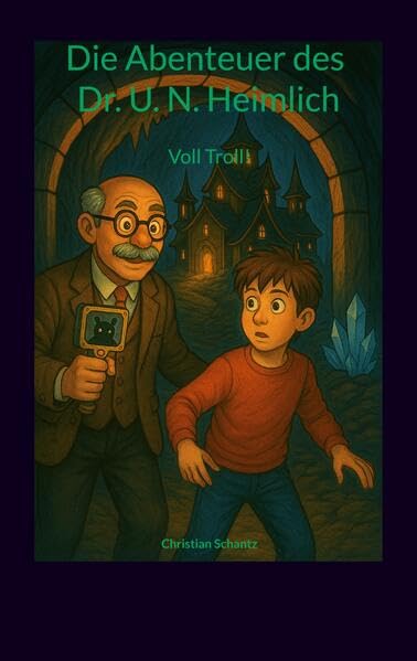 Die Abenteuer des Dr. U. N. Heimlich Novels & Short Stories