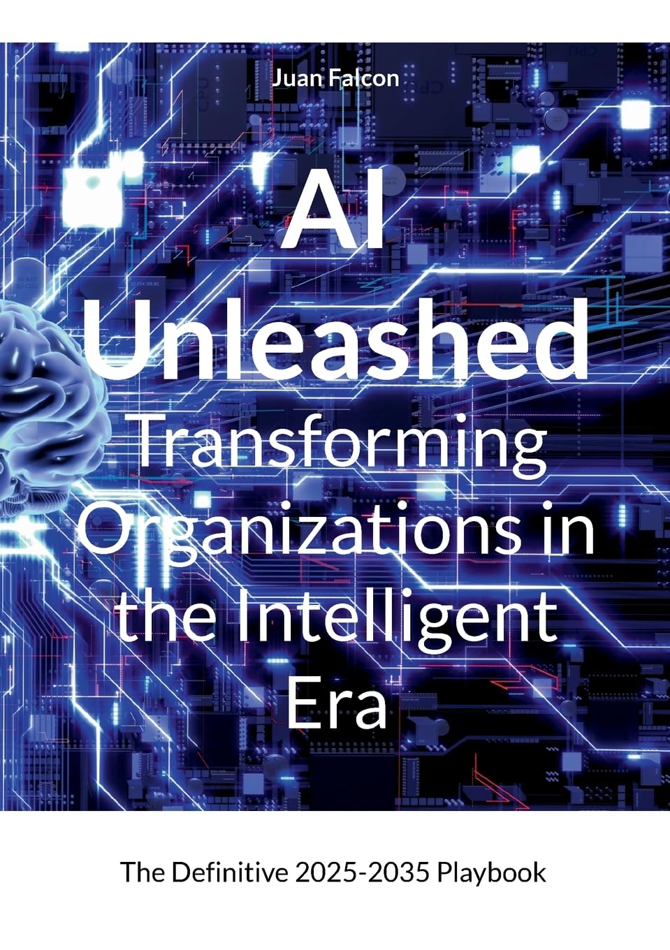 AI Unleashed Transforming Organizations in the Intelligent Era Law