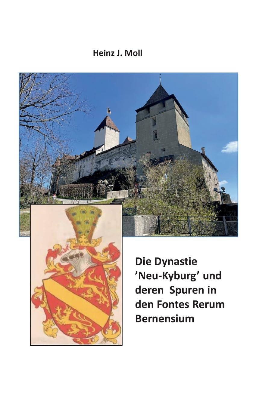 Die Dynastie 'Neu-Kyburg' und deren Spuren in den Fontes Rerum Bernensium Politics & History