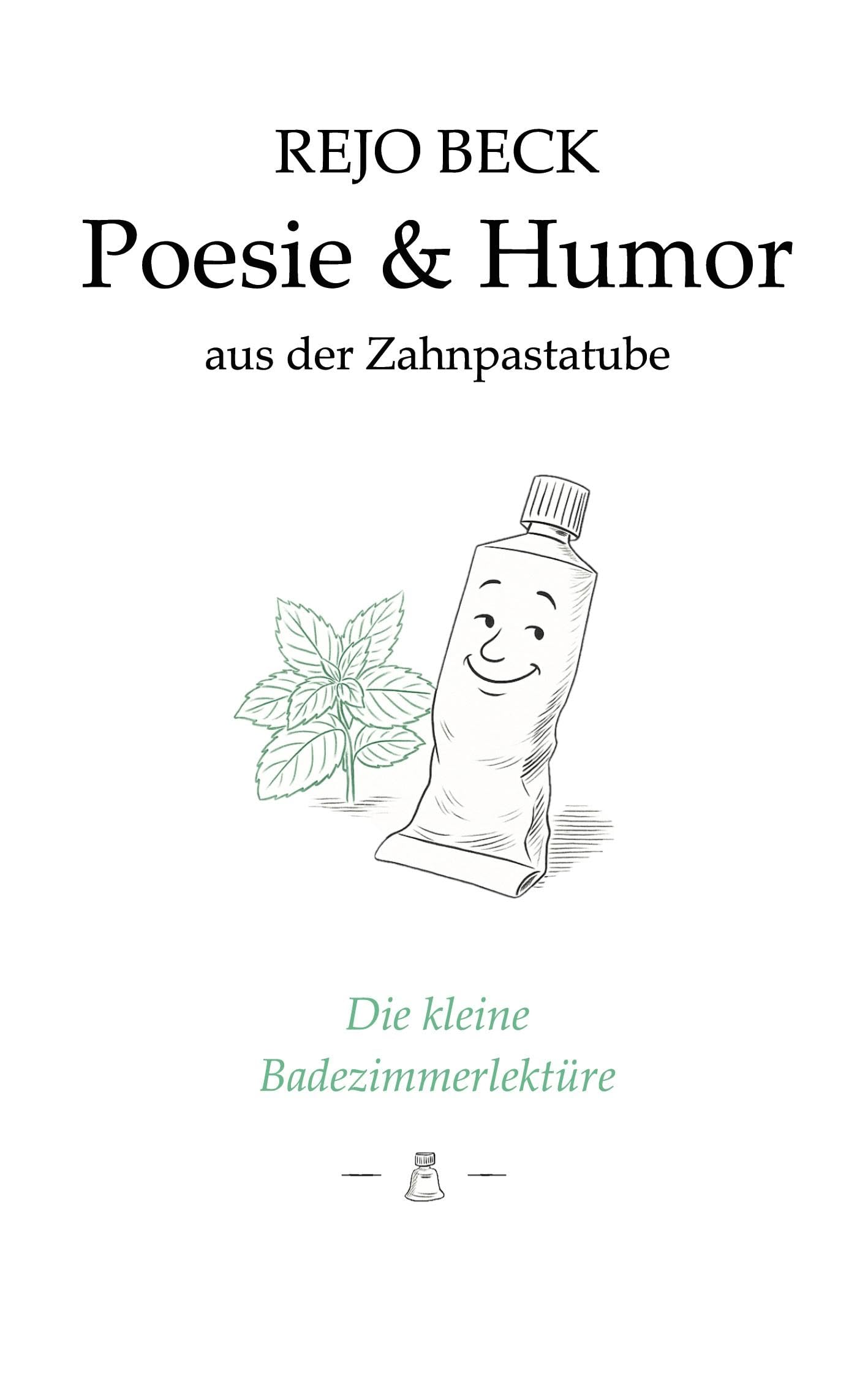 Poesie & Humor aus der Zahnpastatube Poetry