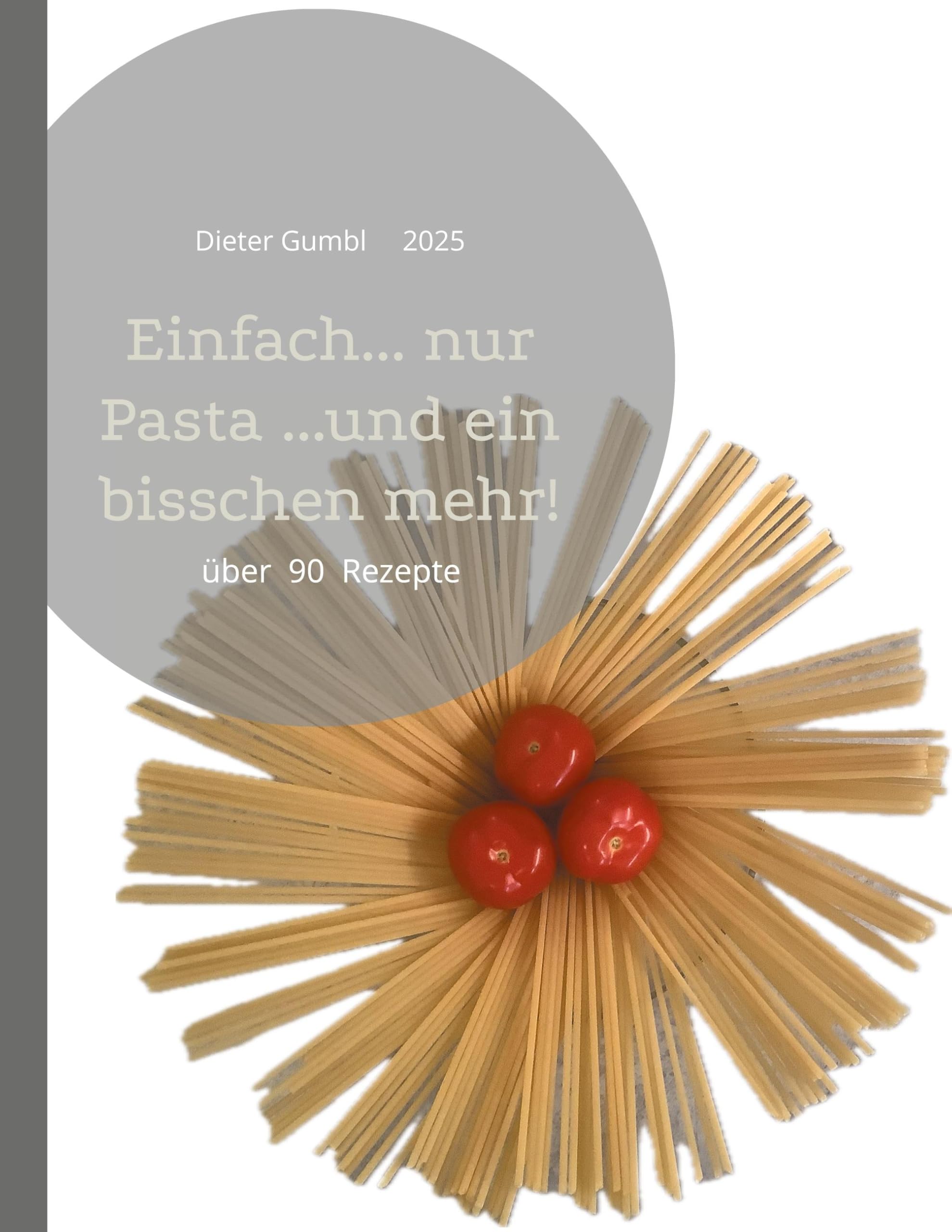 Einfach... nur Pasta ...und ein bisschen mehr! Leisure, Home & Garden