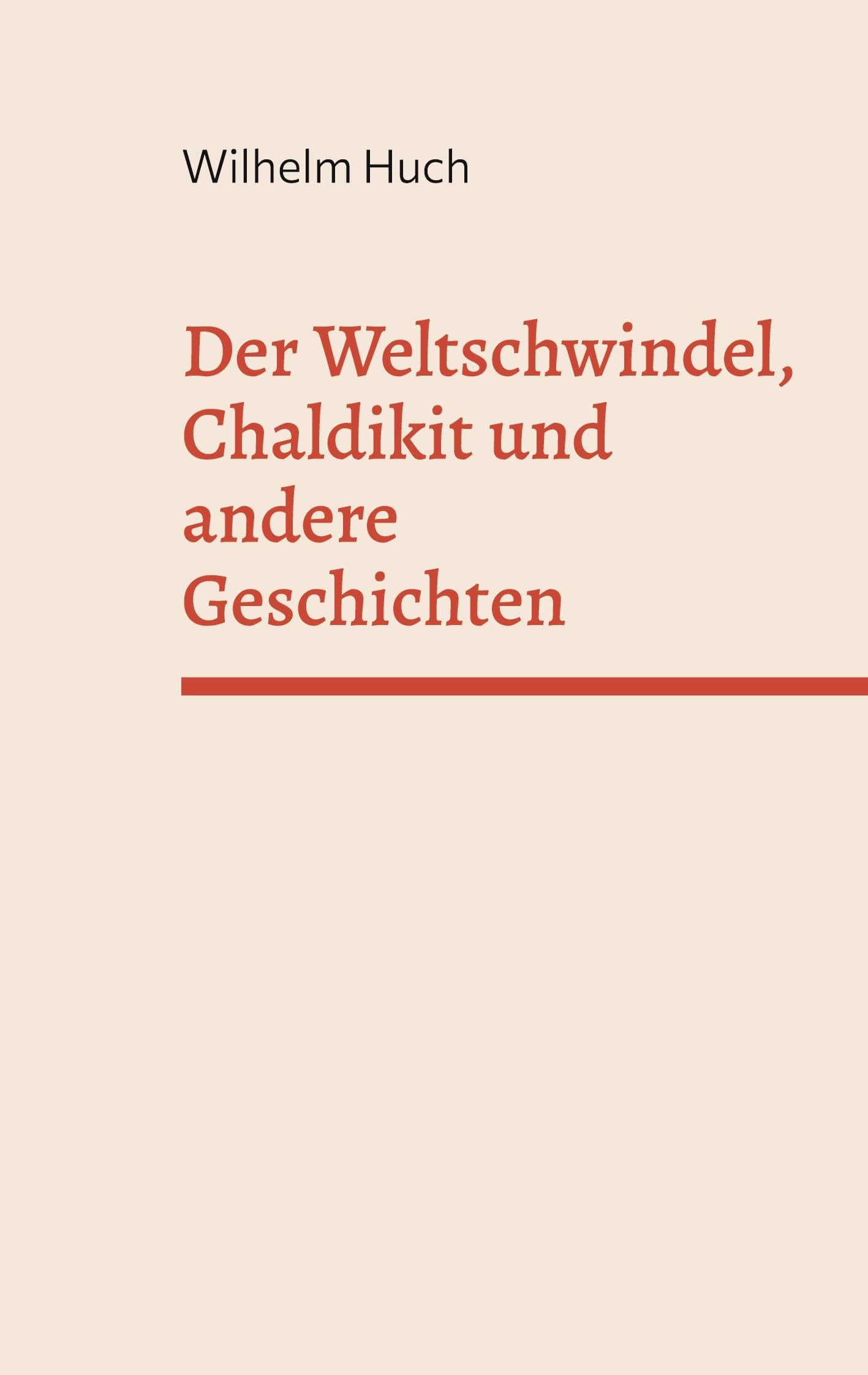 Der Weltschwindel, Chaldikit und andere Geschichten Essays & Short Stories